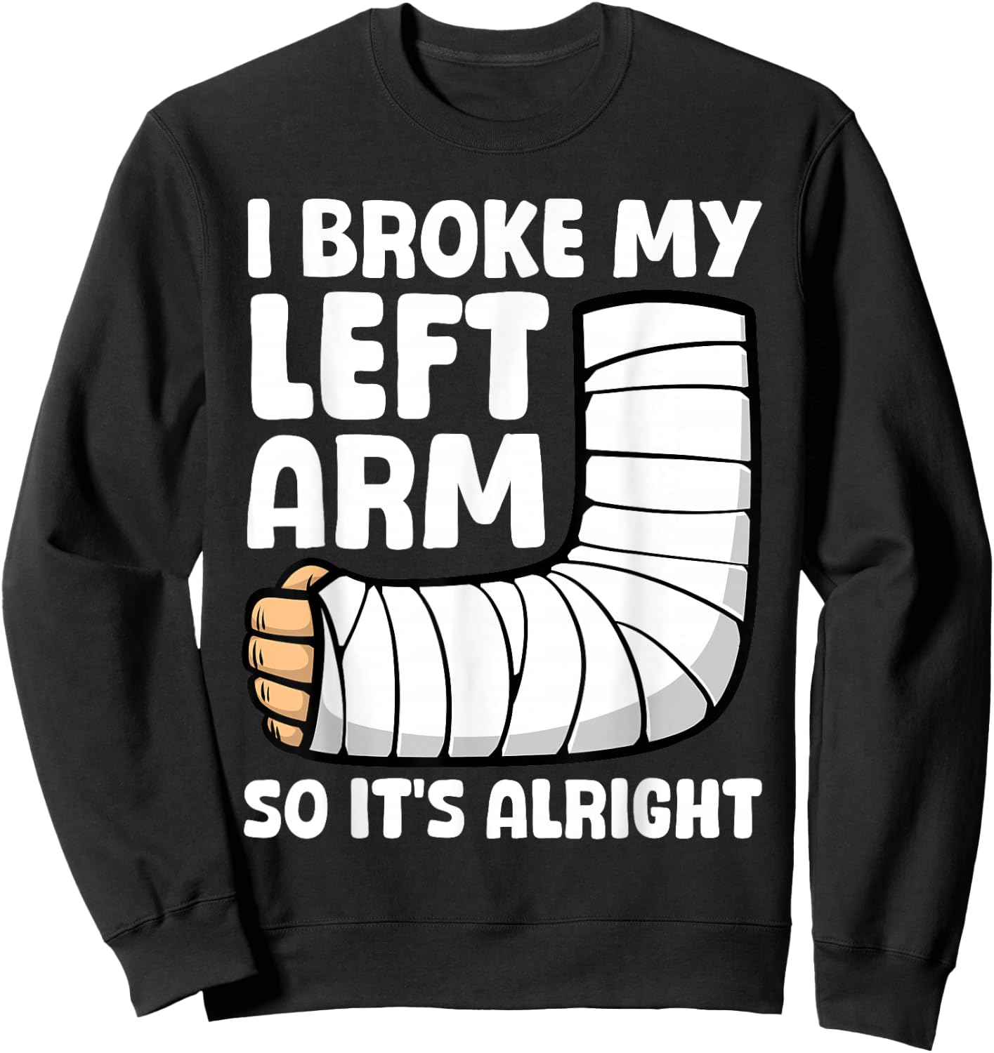 Broken Arm Art Women Left Hand Broken Arm Recovery Sweatshirt - Sweatshirt | Black