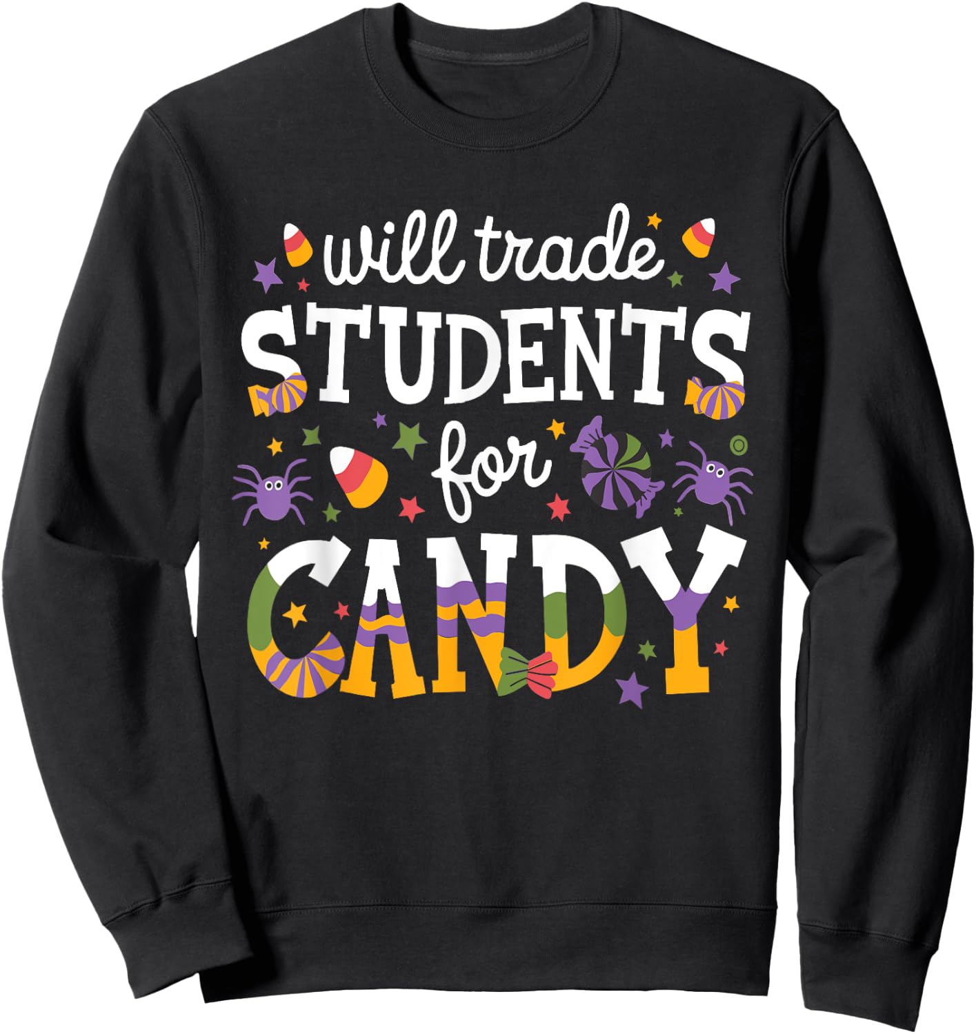 Will Trade Students For Candy Teacher Halloween Costume Sweatshirt - Sweatshirt | Black