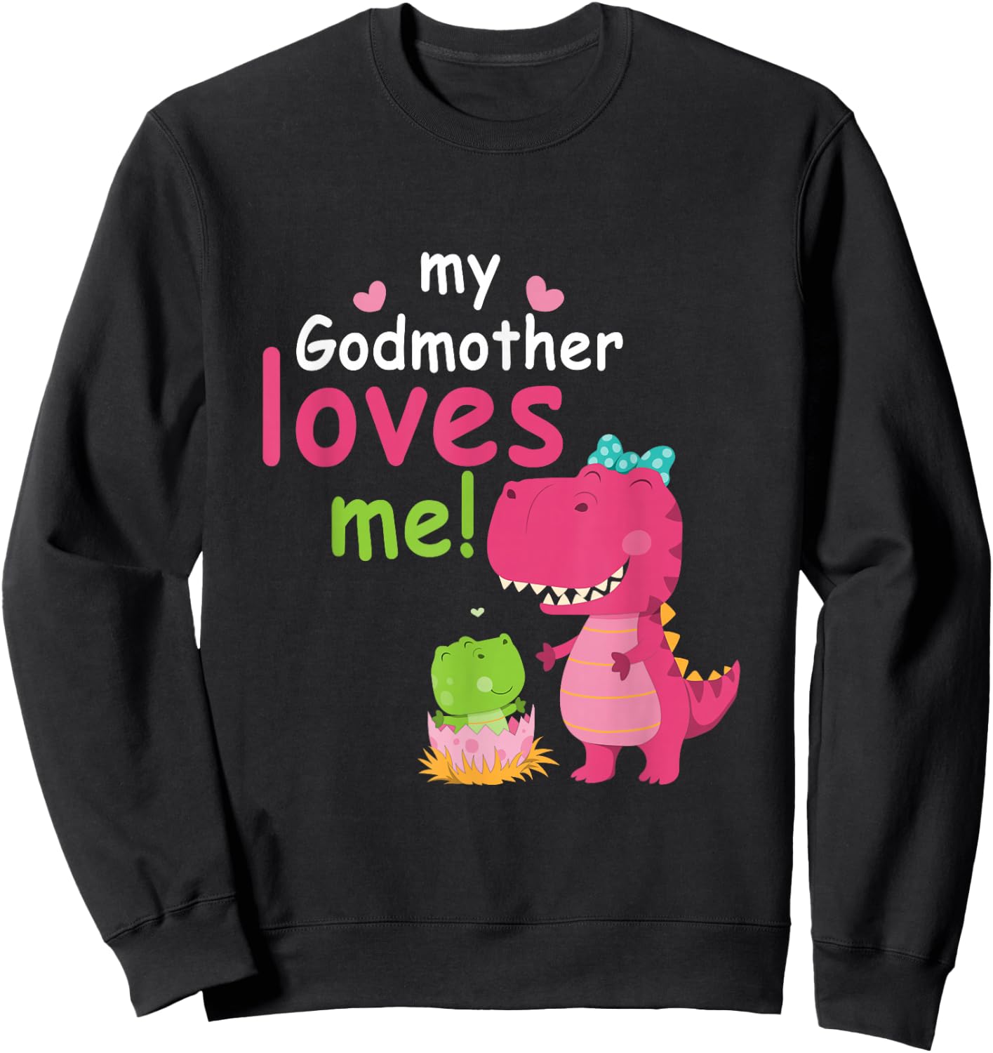Kids My Godmother Loves Me Dinosaur for Godson Family Sweatshirt - Sweatshirt | Black