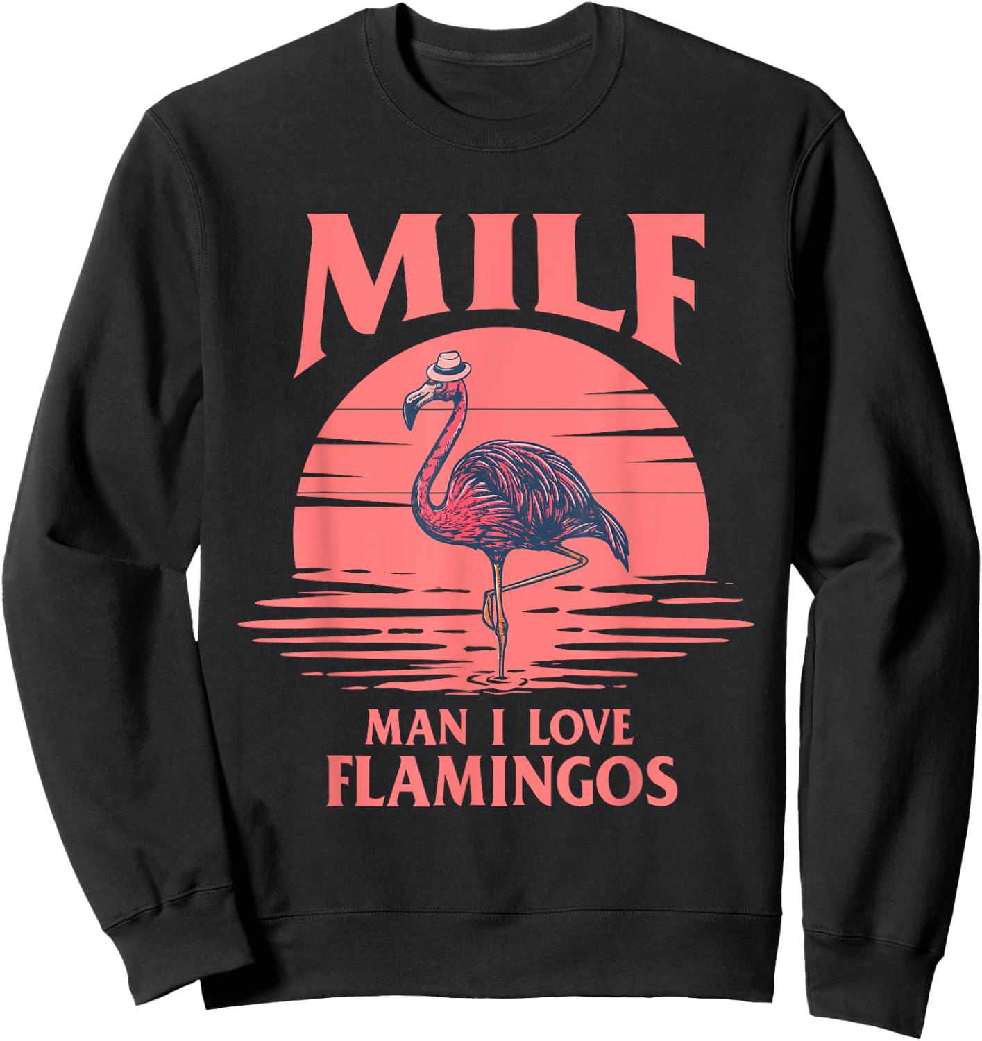 Man I Love Flamingos - Funny Flamingo Lover Sweatshirt - Sweatshirt | Black