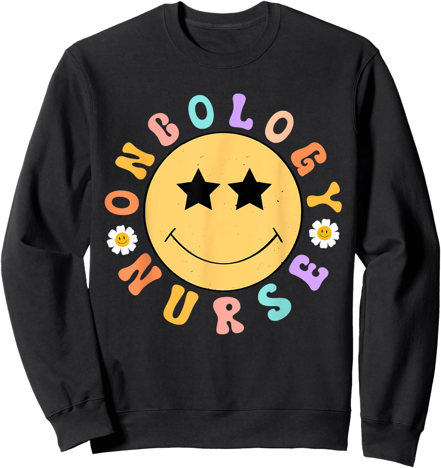 Oncology Nurse OCN Nursing Oncologist Smile Face Groovy Sweatshirt - Sweatshirt | Black