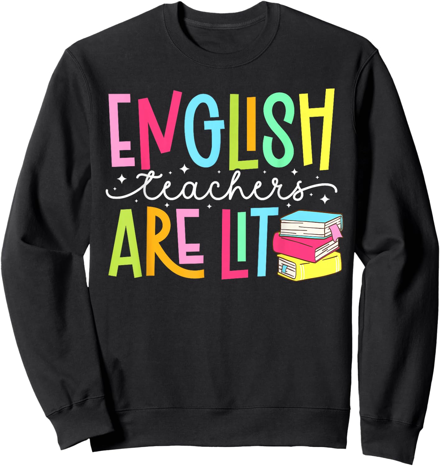 English Teachers are Lit English Teacher English Teaching Sweatshirt - Sweatshirt | Black