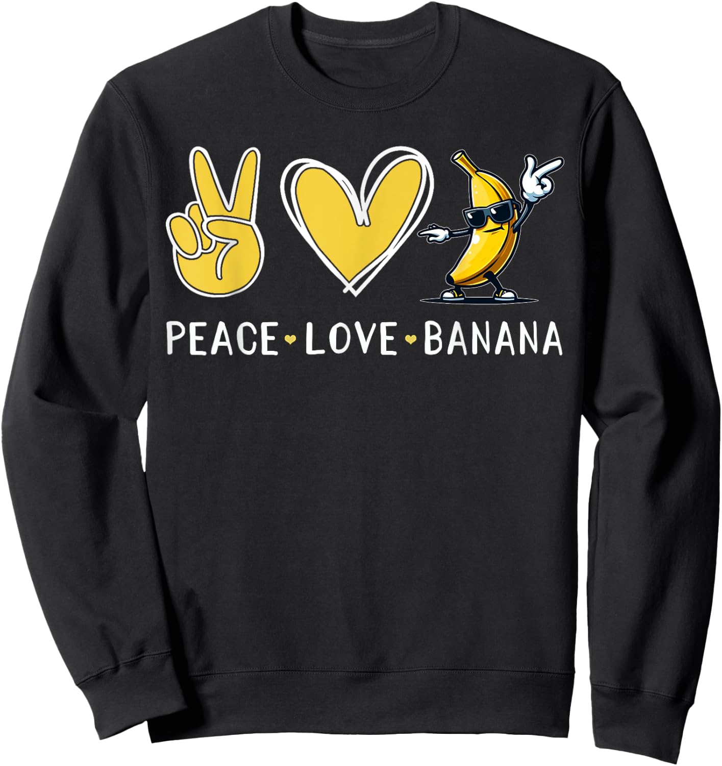 Funny Love Bananas Shirt Cute Banana Gifts Peace Love Banana Sweatshirt - Sweatshirt | Black