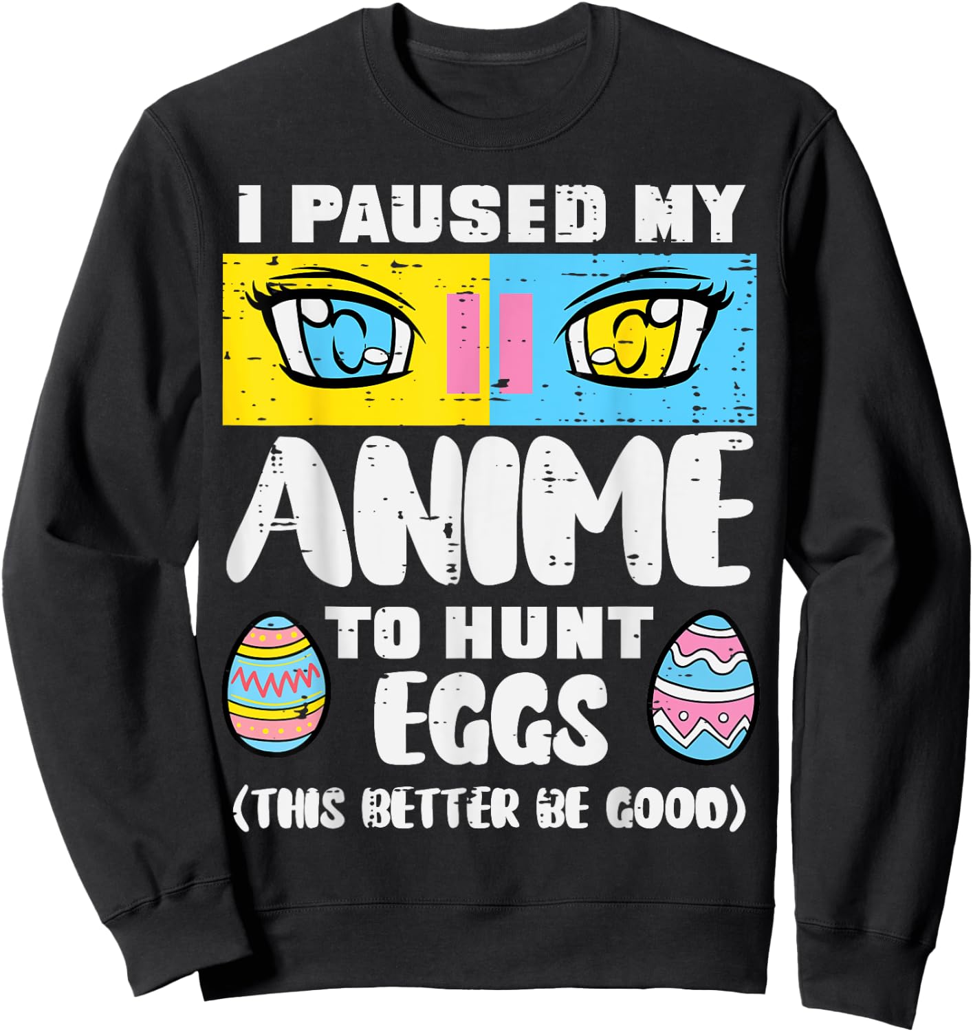 Easter Paused My Anime To Hunt Eggs Otaku Men Women Kids Sweatshirt - Sweatshirt | Black