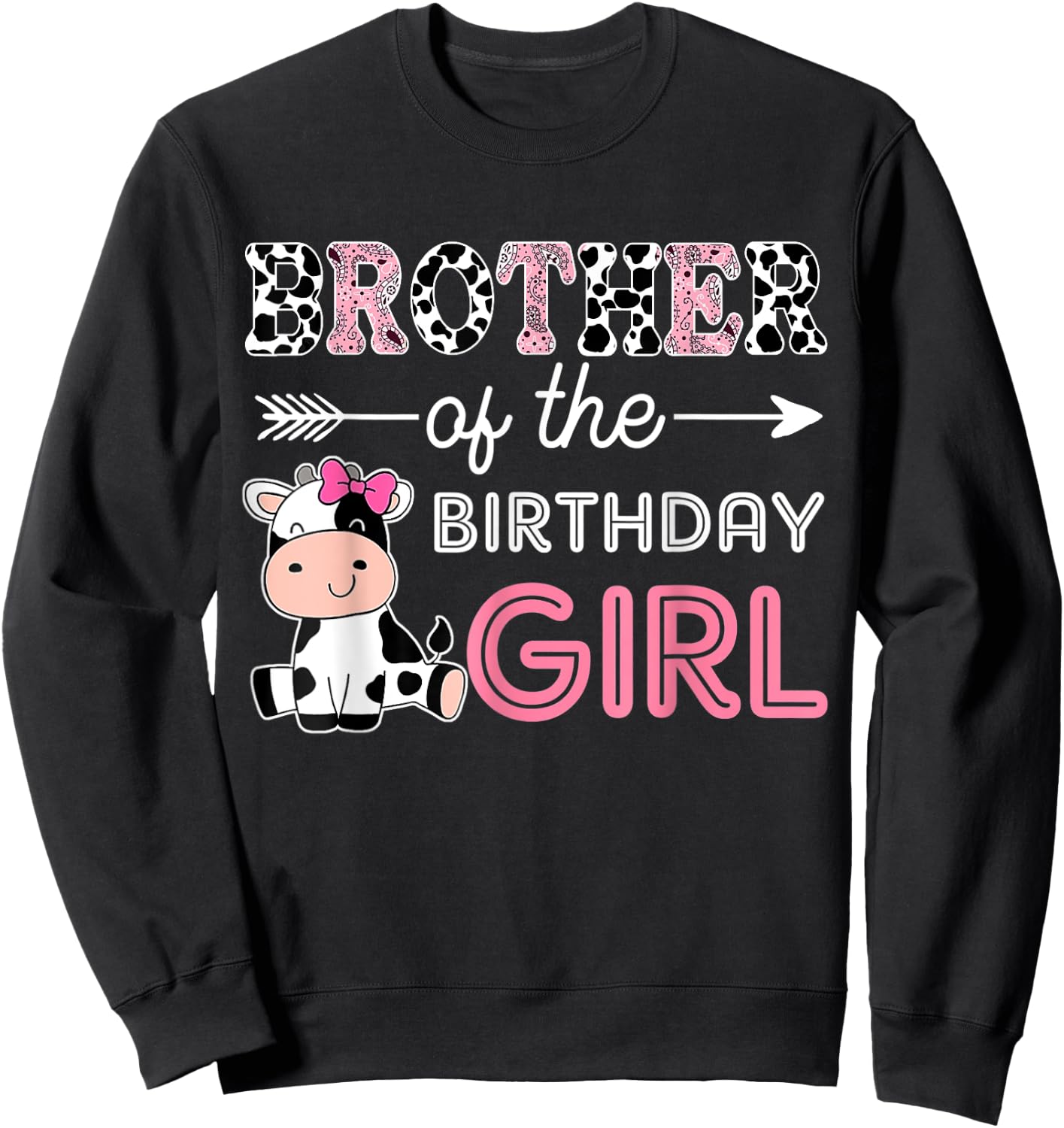 Brother of The Birthday Girl Farm Cow Matching Family Bday Sweatshirt - Sweatshirt | Black