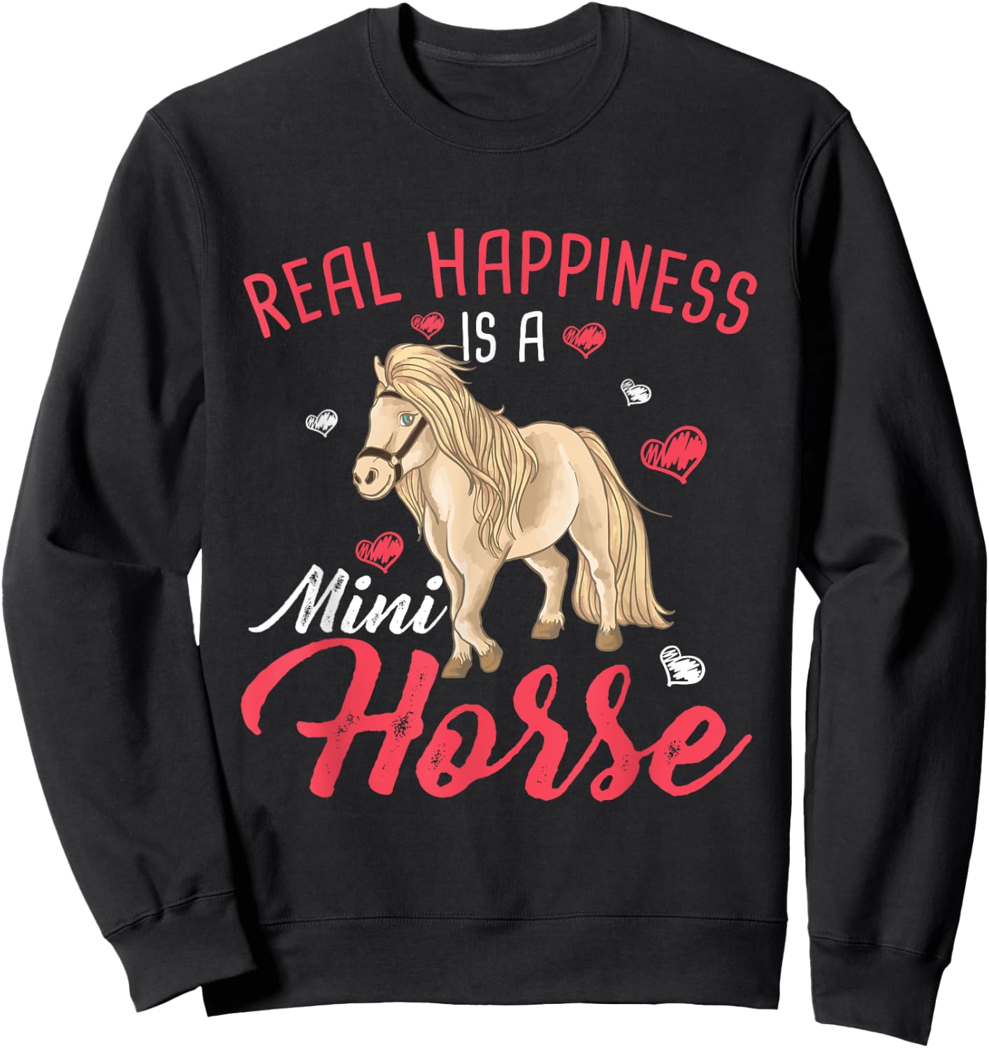 Real Happiness Is A Mini Horse Lover Equestrian Rider Sweatshirt - Sweatshirt | Black