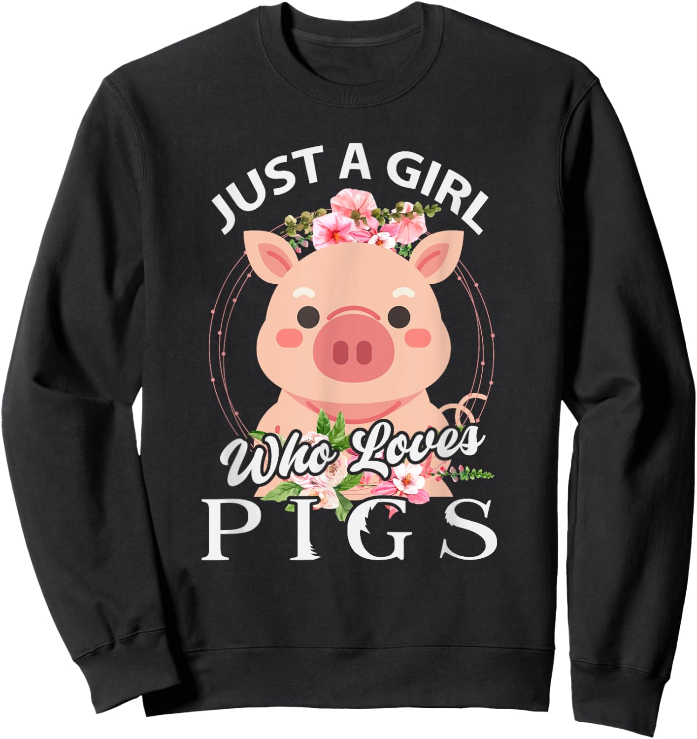 Just A Girl Who Loves Pigs Sweatshirt - Sweatshirt | Black