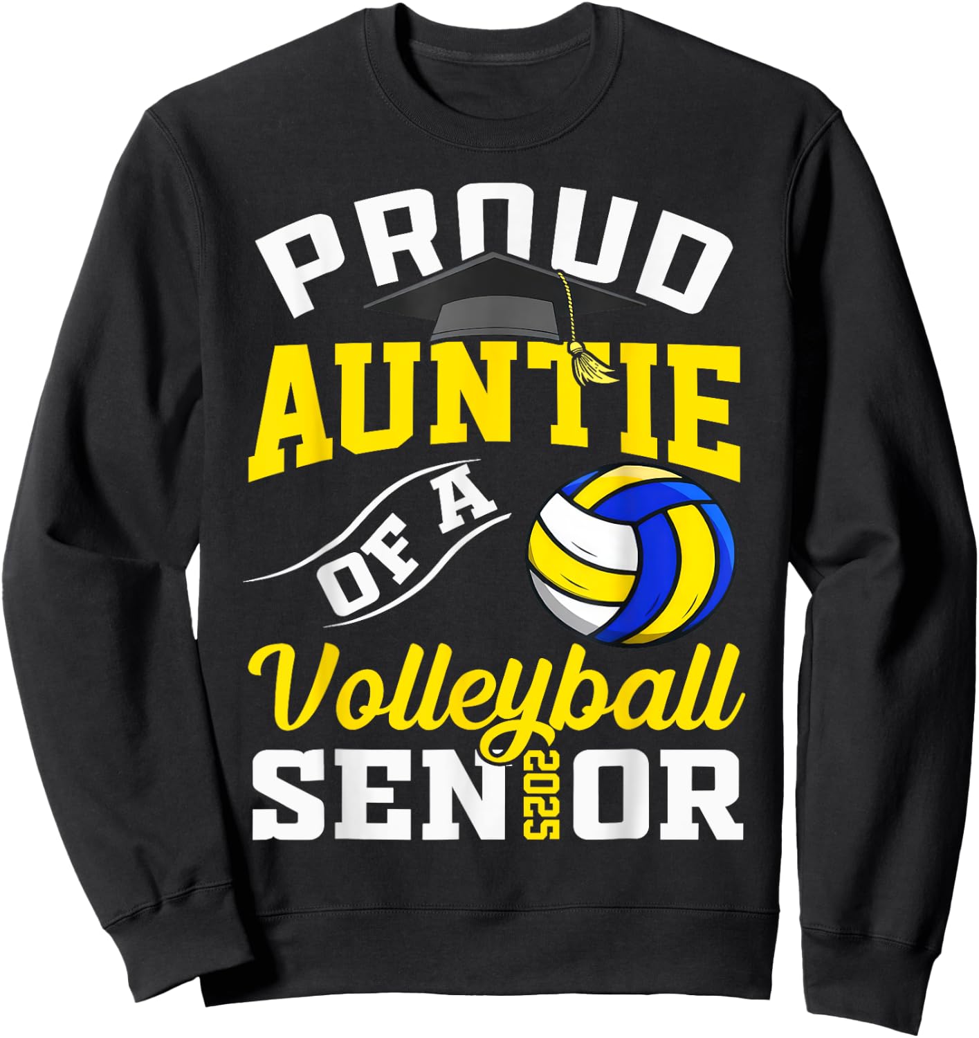 Proud Auntie Of A Volleyball Senior 2025 Graduation Sweatshirt - Sweatshirt | Black