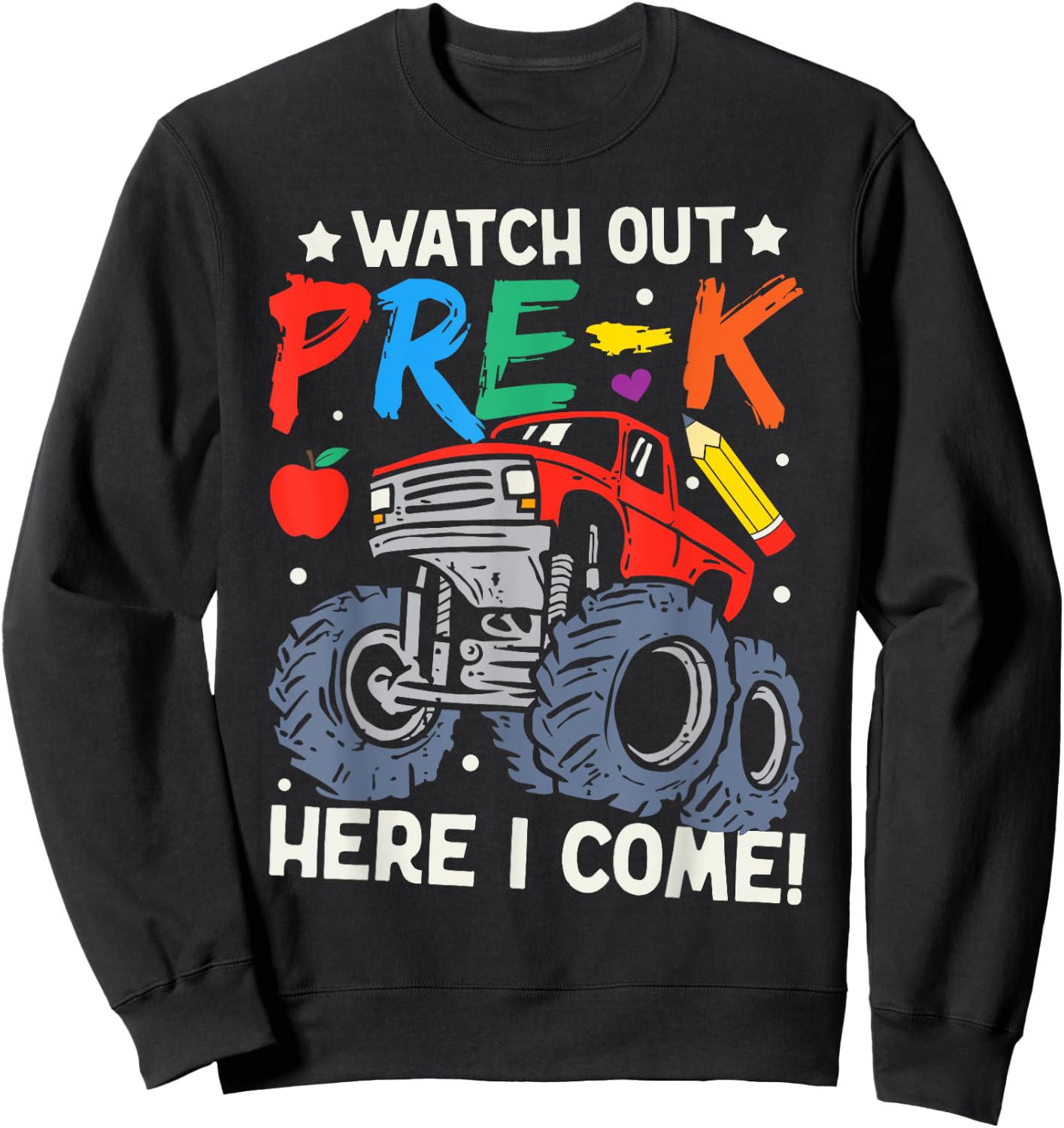 Watch Out Pre-K Here I Come Monster Truck Back To School Sweatshirt - Sweatshirt | Black