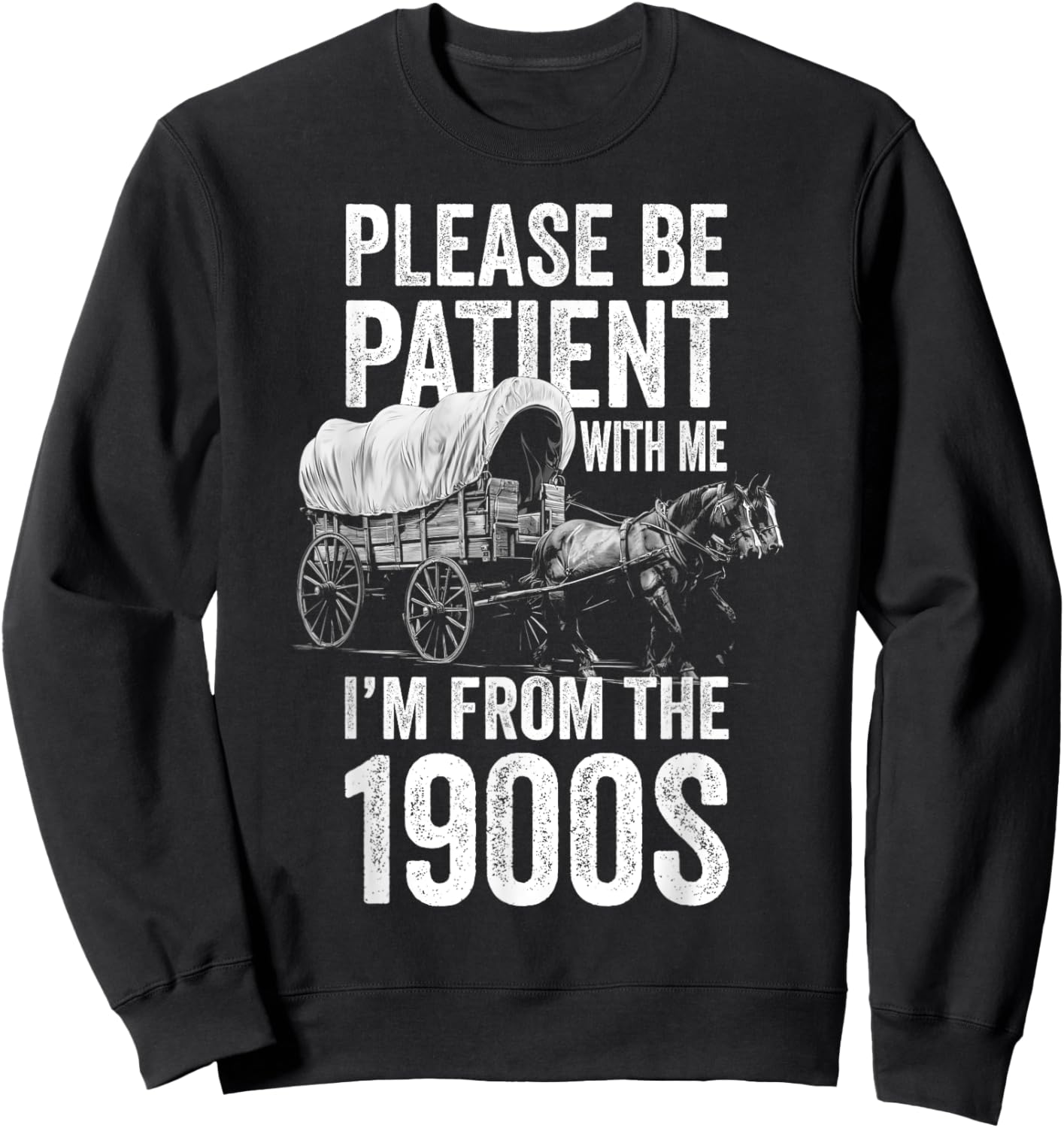 Please Be Patient With Me I'm From The 1900s, Middle Aged Sweatshirt - Sweatshirt | Black