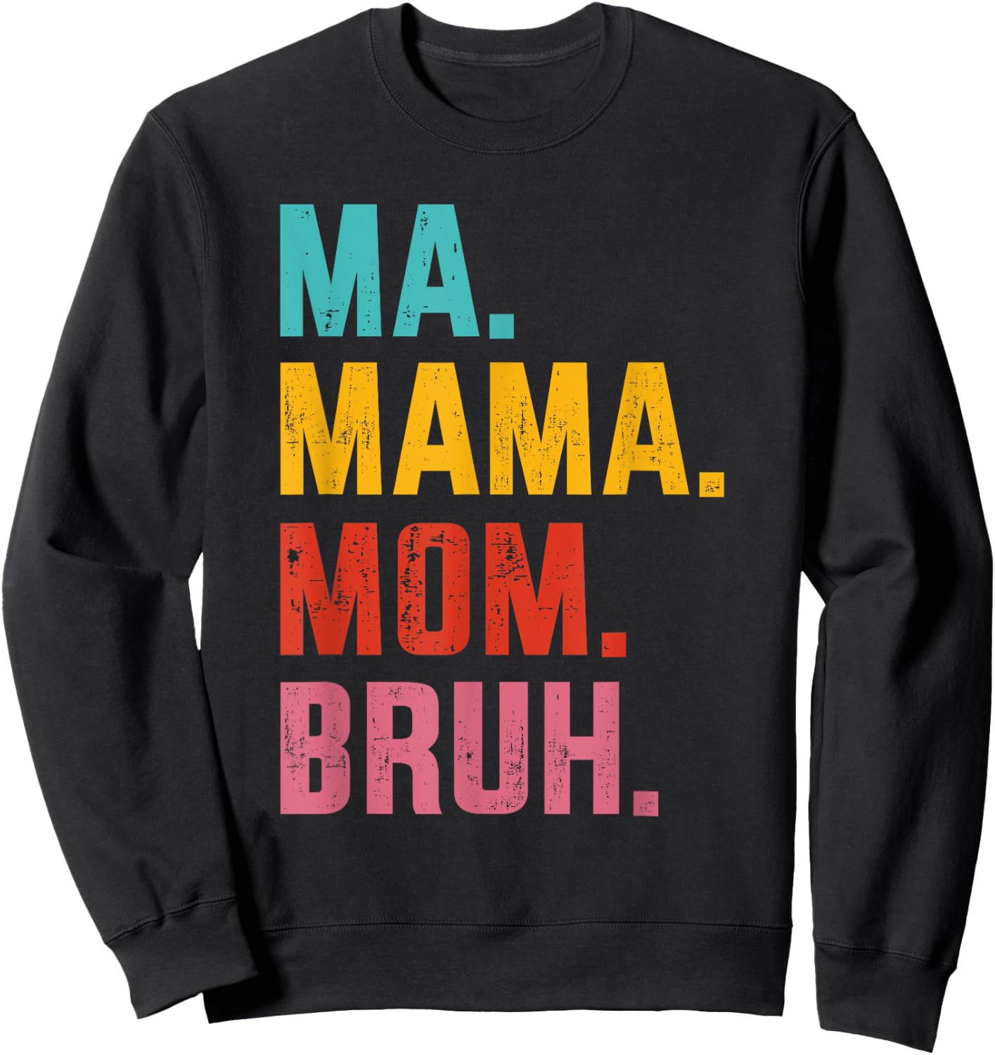 Ma mama mom bruh vintage for mothers day birthday christmas Sweatshirt - Sweatshirt | Black