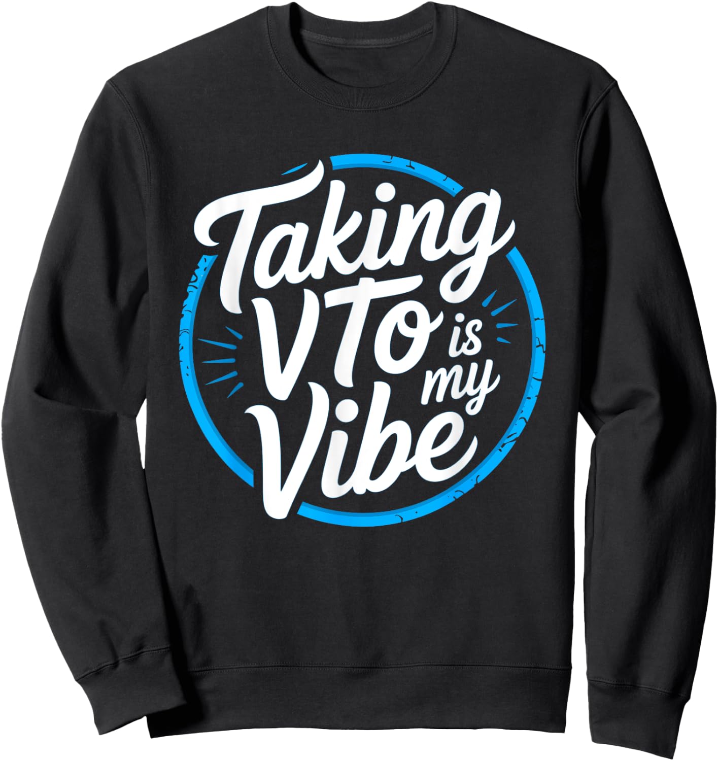Coworker Taking VTO is My Vibe Associate Sweatshirt - Sweatshirt | Black