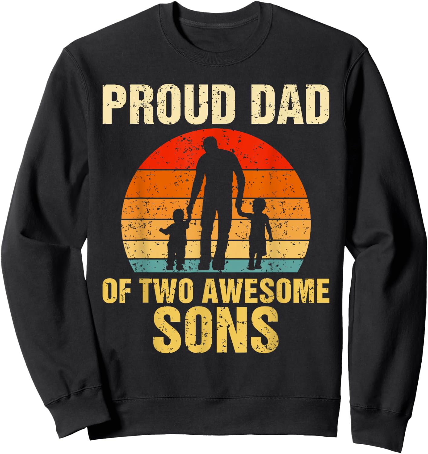 Proud Dad Of Two Awesome Sons Dad of 2 Two Boys Best Father Sweatshirt - Sweatshirt | Black