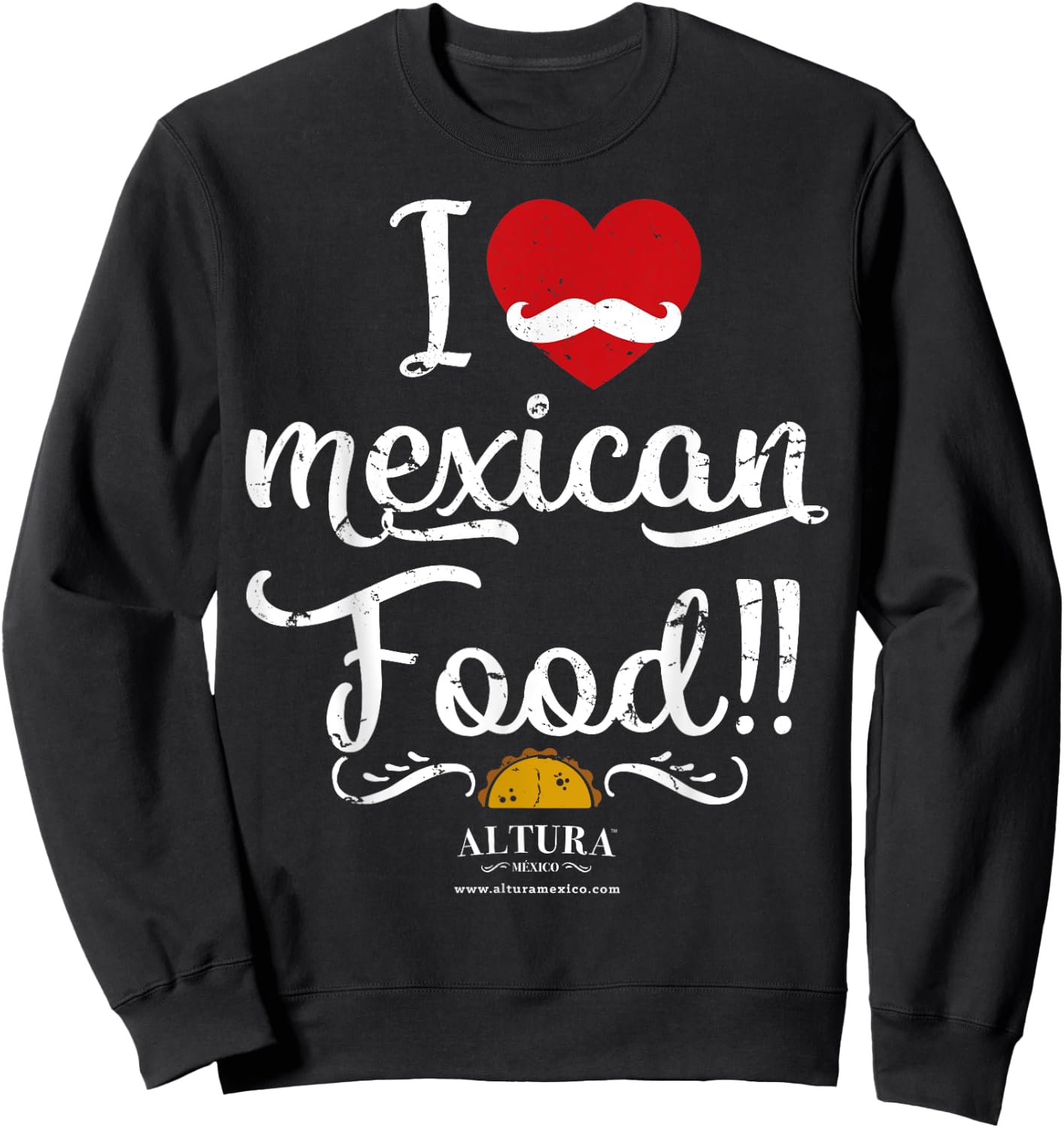 I Love Mexican Food , Funny Cooking Shirt Tacos Sweatshirt - Sweatshirt | Black