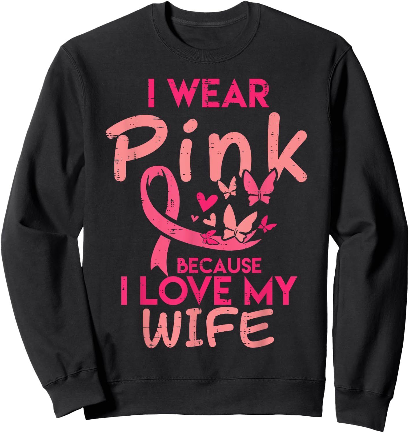 Wear Pink I Love My Wife Husband Breast Cancer Awareness Men Sweatshirt - Sweatshirt | Black