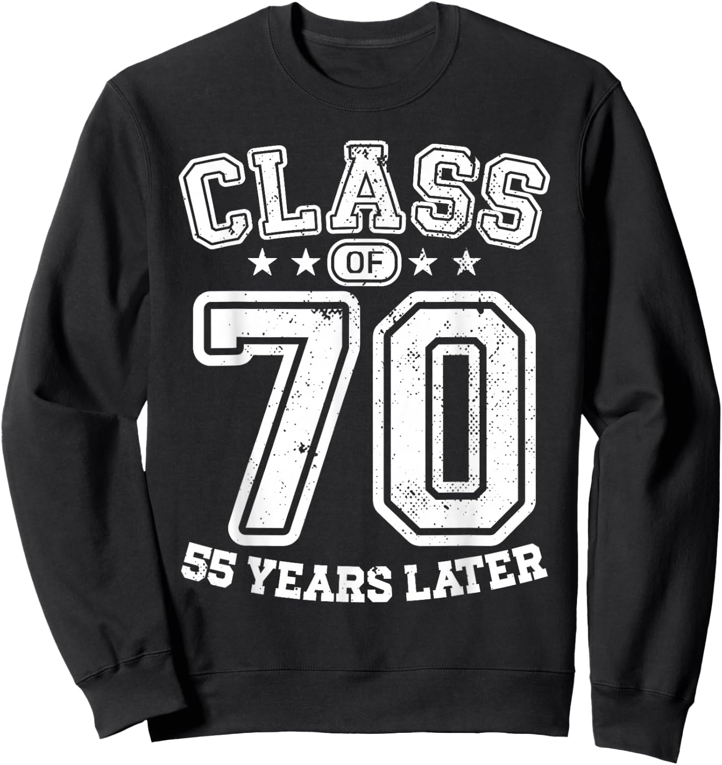 Class 70 55th High School Alumni 55 Yrs 2025 College Reunion Sweatshirt - Sweatshirt | Black