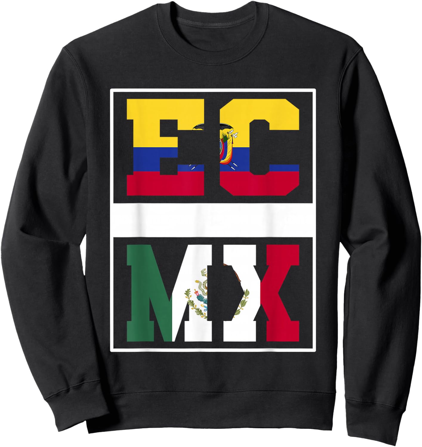 Half Ecuadorian half Mexican Mixed Heritage Ecuador Mexico Sweatshirt - Sweatshirt | Black