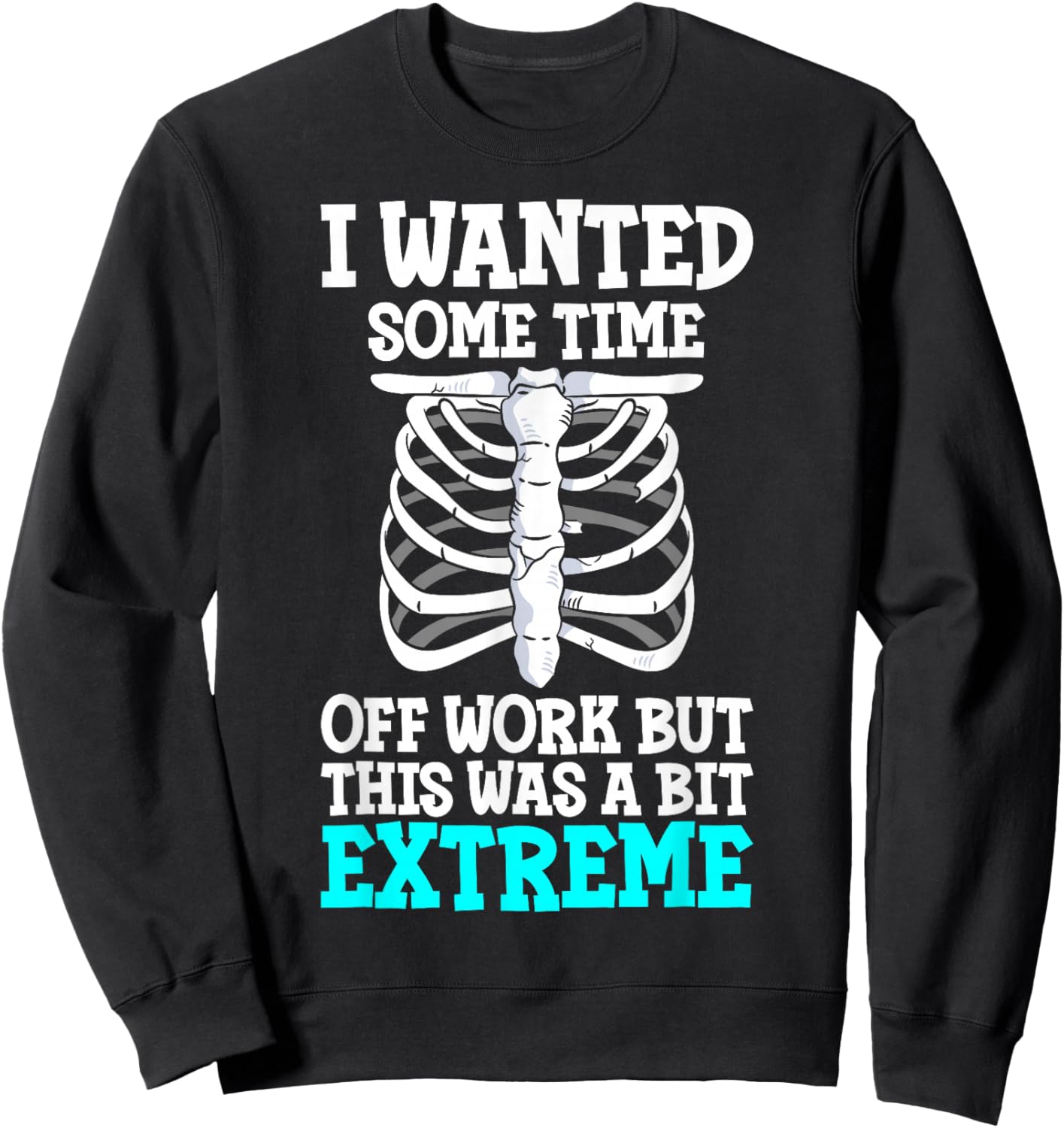 I Wanted Some Time Broken Ribs Survivor Sweatshirt - Sweatshirt | Black