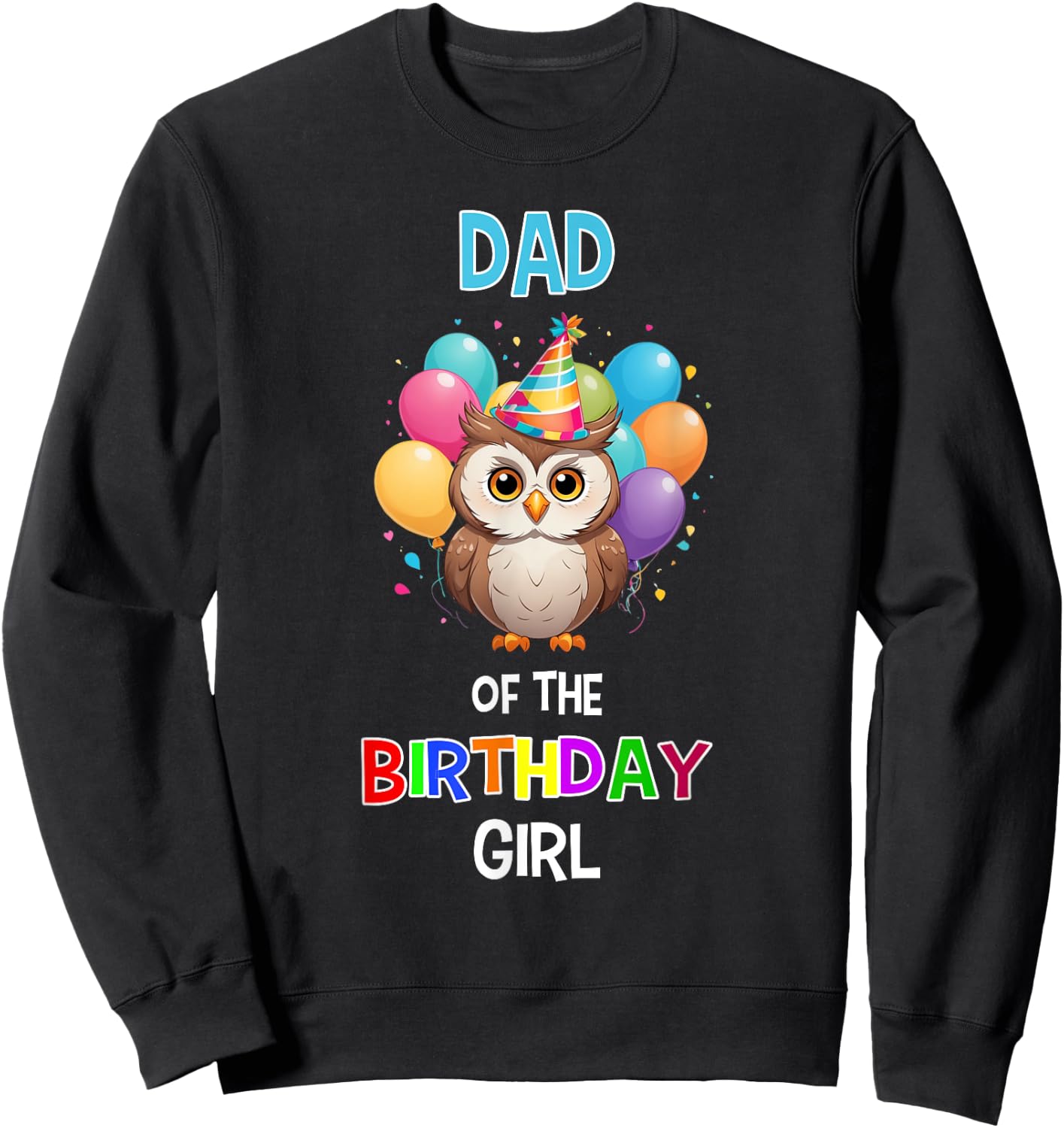 Owl Dad Birthday Party Dad of the Birthday Girl Owl Sweatshirt - Sweatshirt | Black