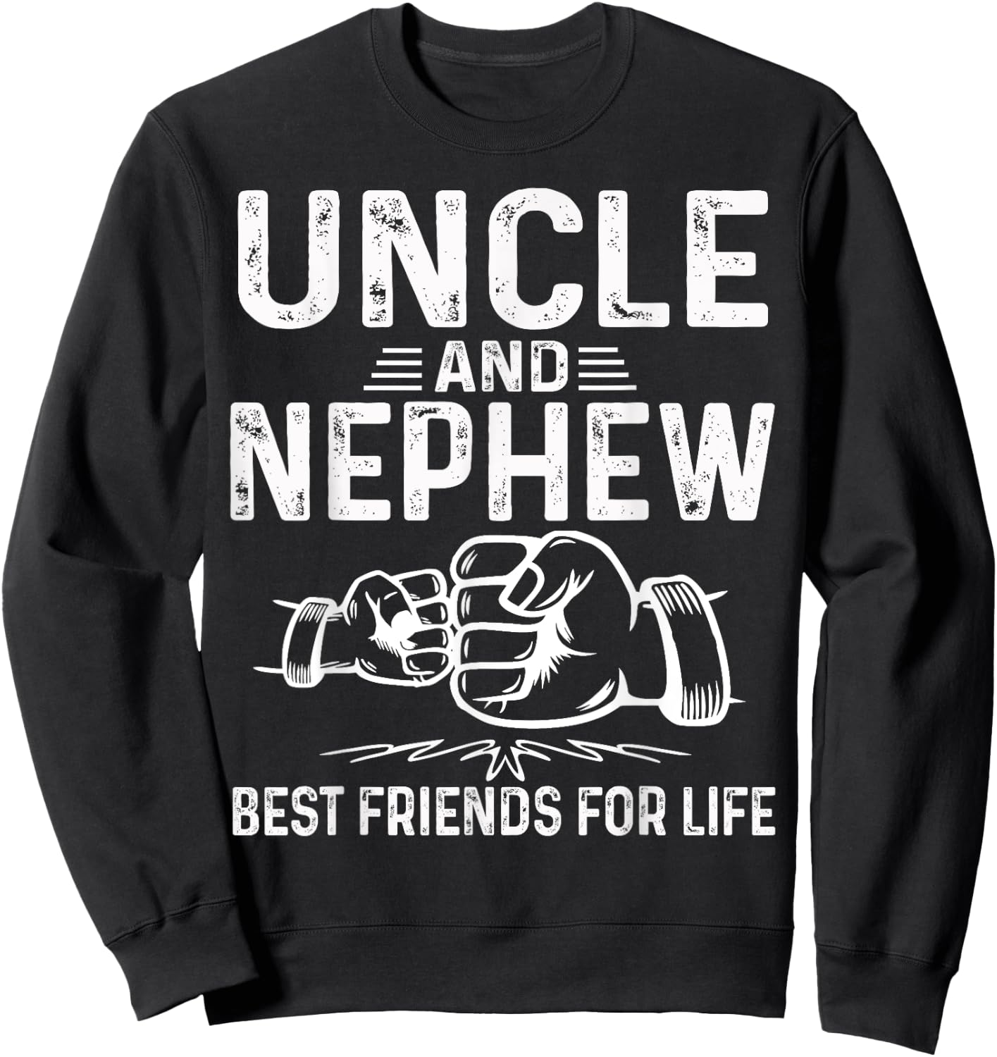 Uncle and nephew best friends for life Matching Sweatshirt - Sweatshirt | Black