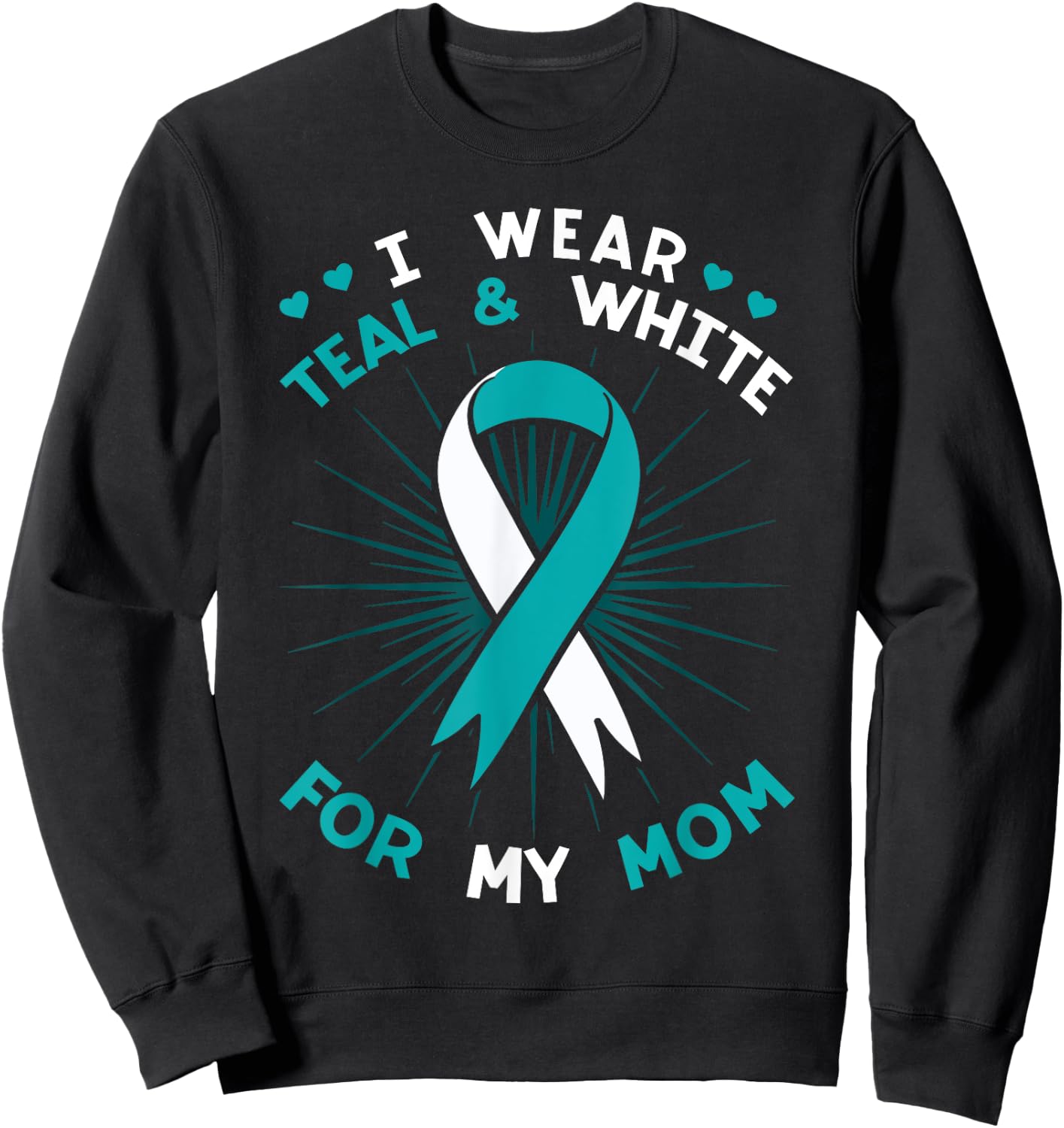 I Wear Teal For My Mom White Squamous Cell Carcinomas HPV Sweatshirt - Sweatshirt | Black