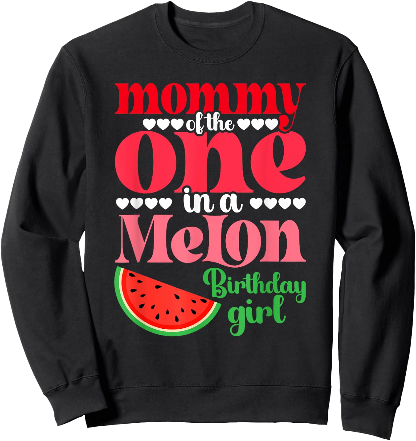 Mommy of the One In A Melon Birthday Girl Watermelon First Sweatshirt - Sweatshirt | Black