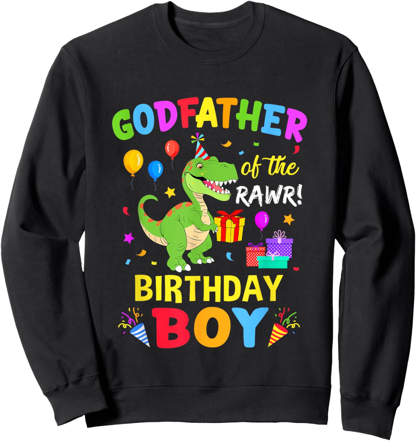 Godfather Of The Birthday Boy T-Rex Funny Dinosaur Boy Party Sweatshirt - Sweatshirt | Black