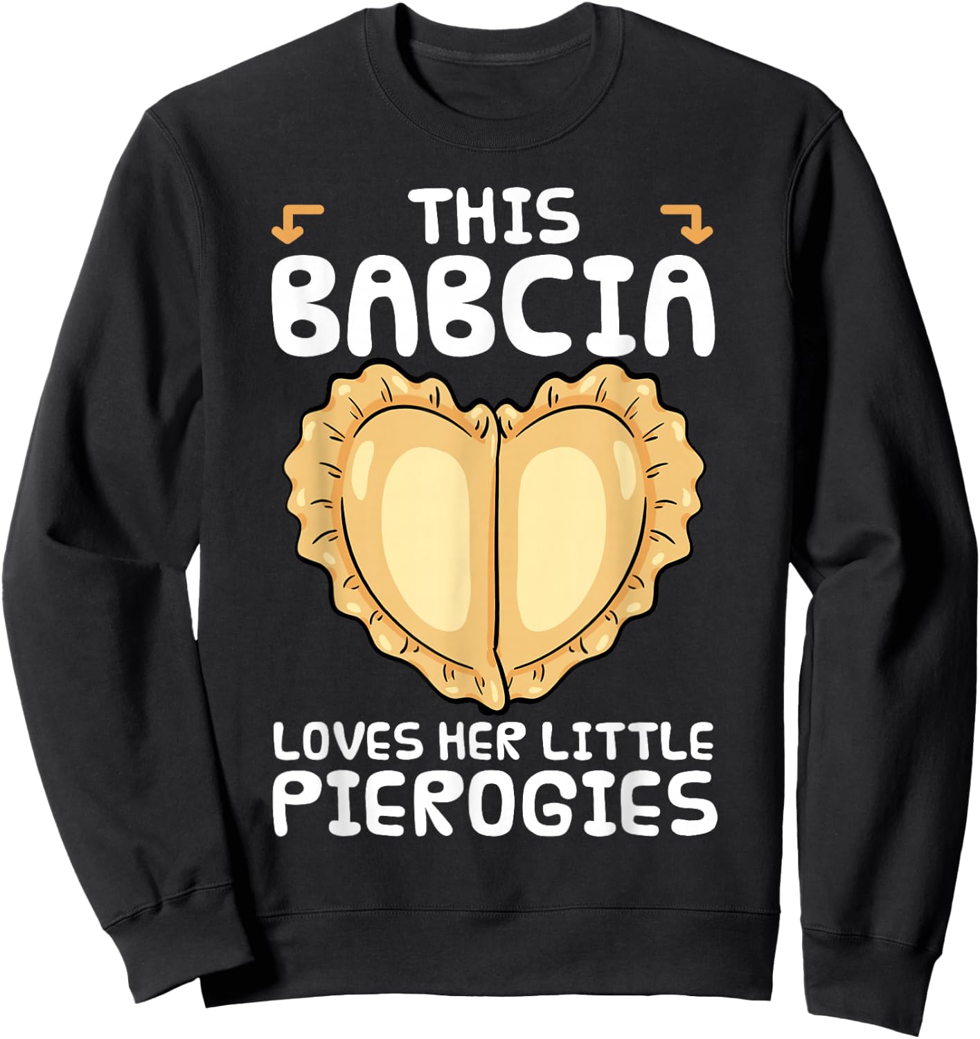 Pierogi Babcia Polish Cuisine Dumplings Grandparents' Day Sweatshirt - Sweatshirt | Black