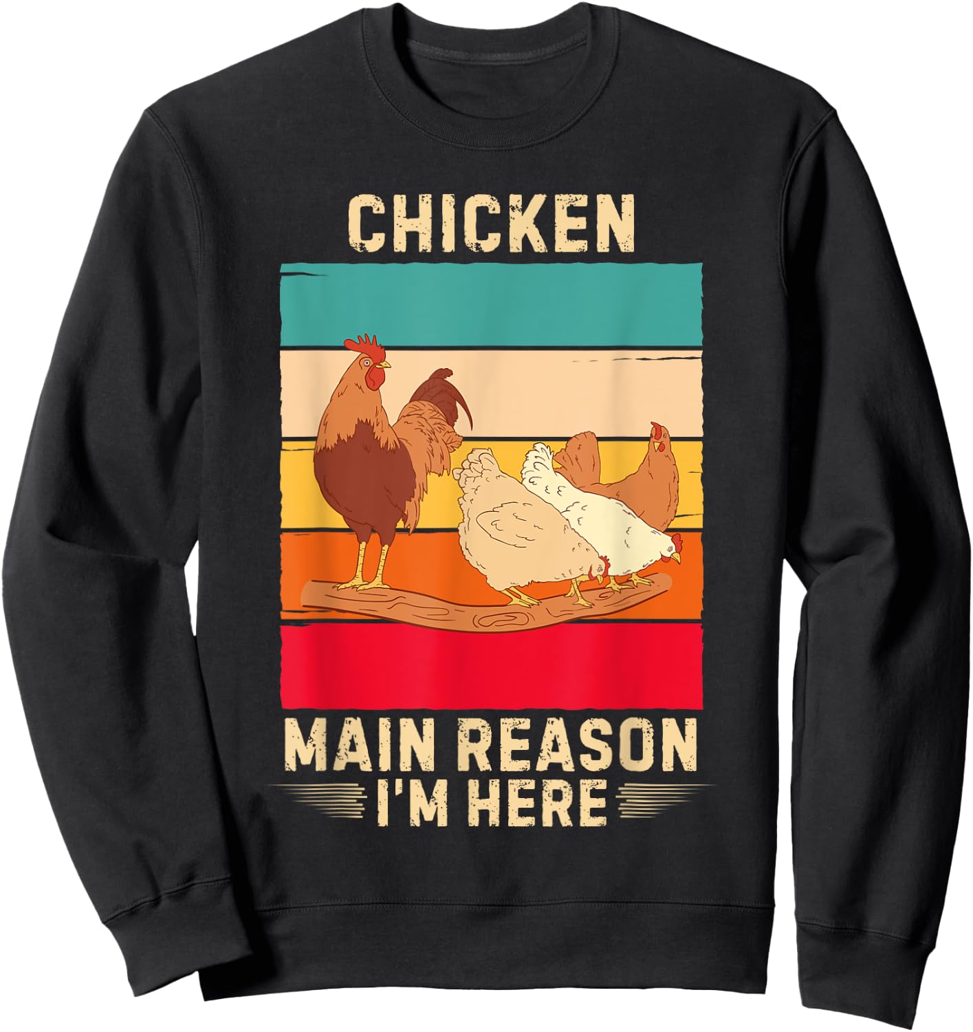 Retro Chicken Main Reason I'm Here Chicken Lover Sweatshirt - Sweatshirt | Black