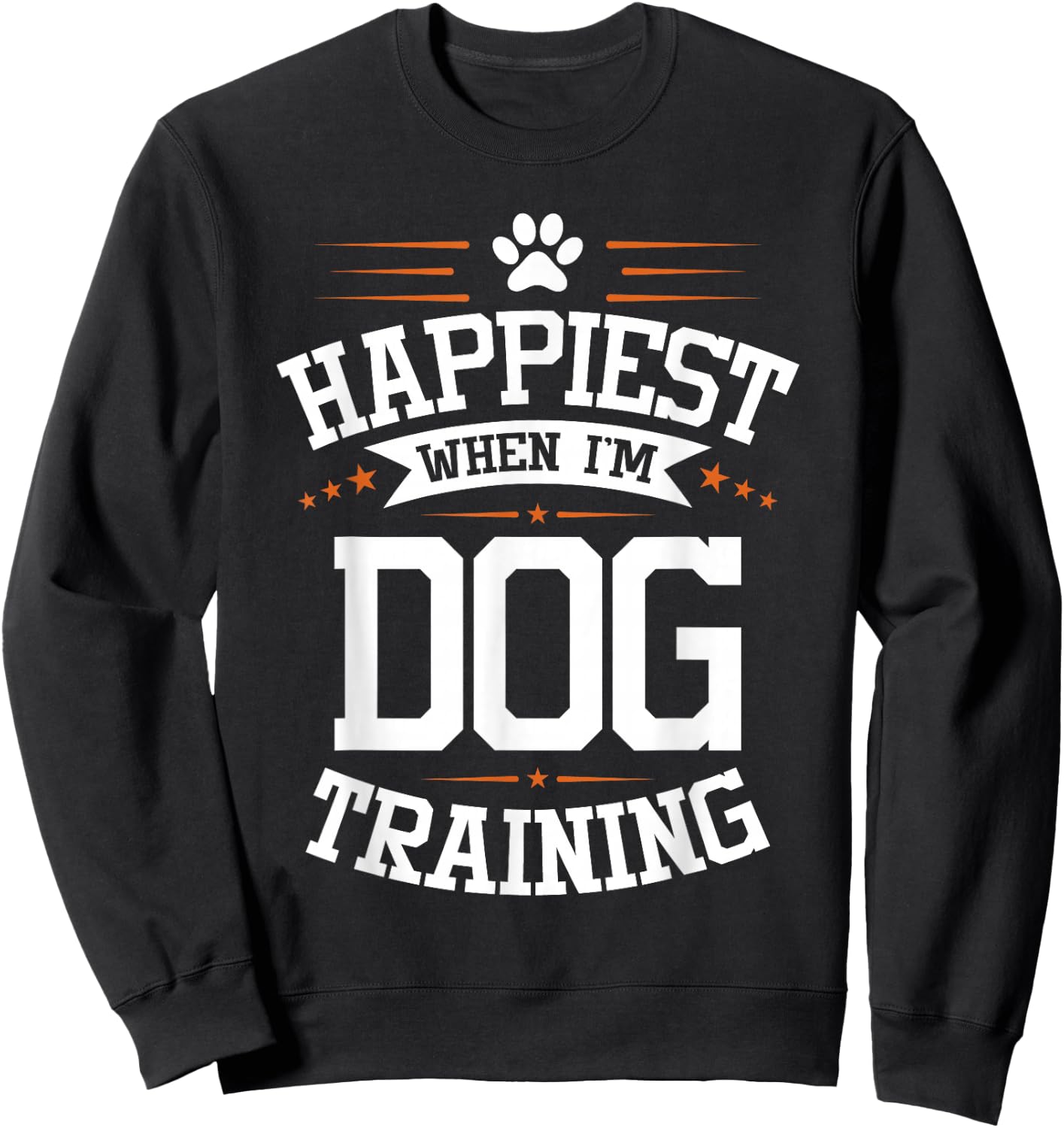 Happiest When I'm Dog Training - Pet Owner Agility Handler Sweatshirt - Sweatshirt | Black