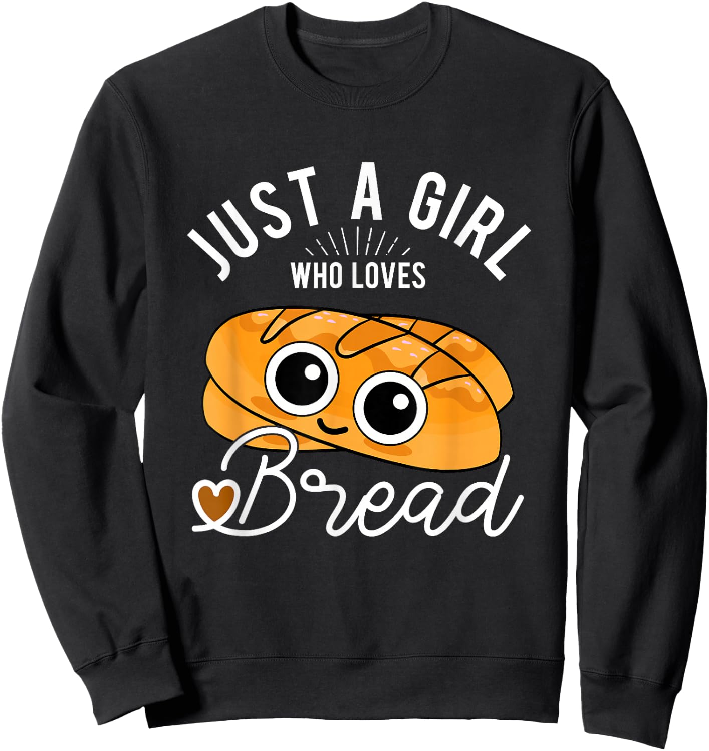 Just A Girl Who Loves Bread Breadmaker Baking Funny Baker Sweatshirt - Sweatshirt | Black