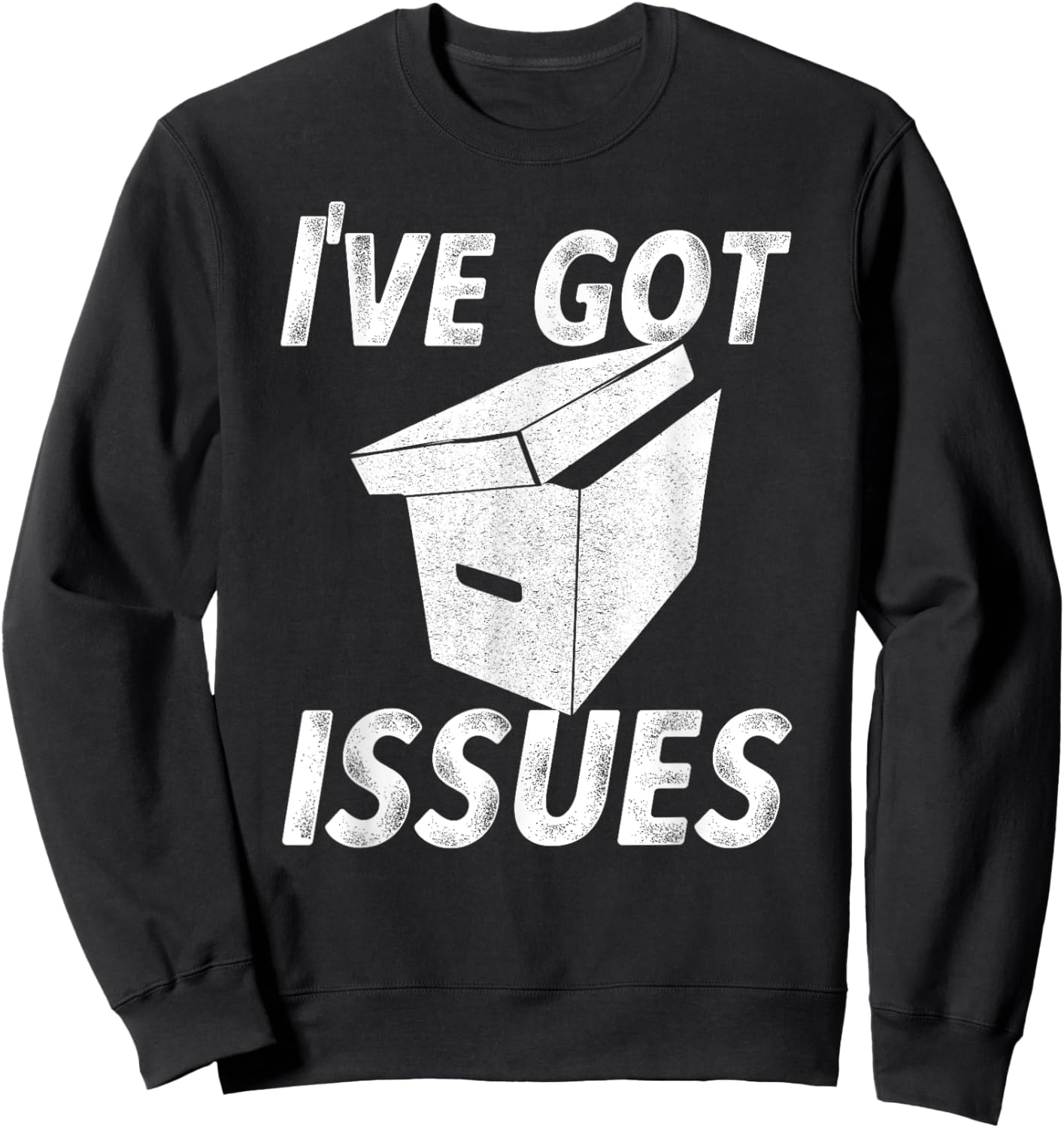 I've Got Issues Funny T Shirt for Comic Book Collector Sweatshirt - Sweatshirt | Black