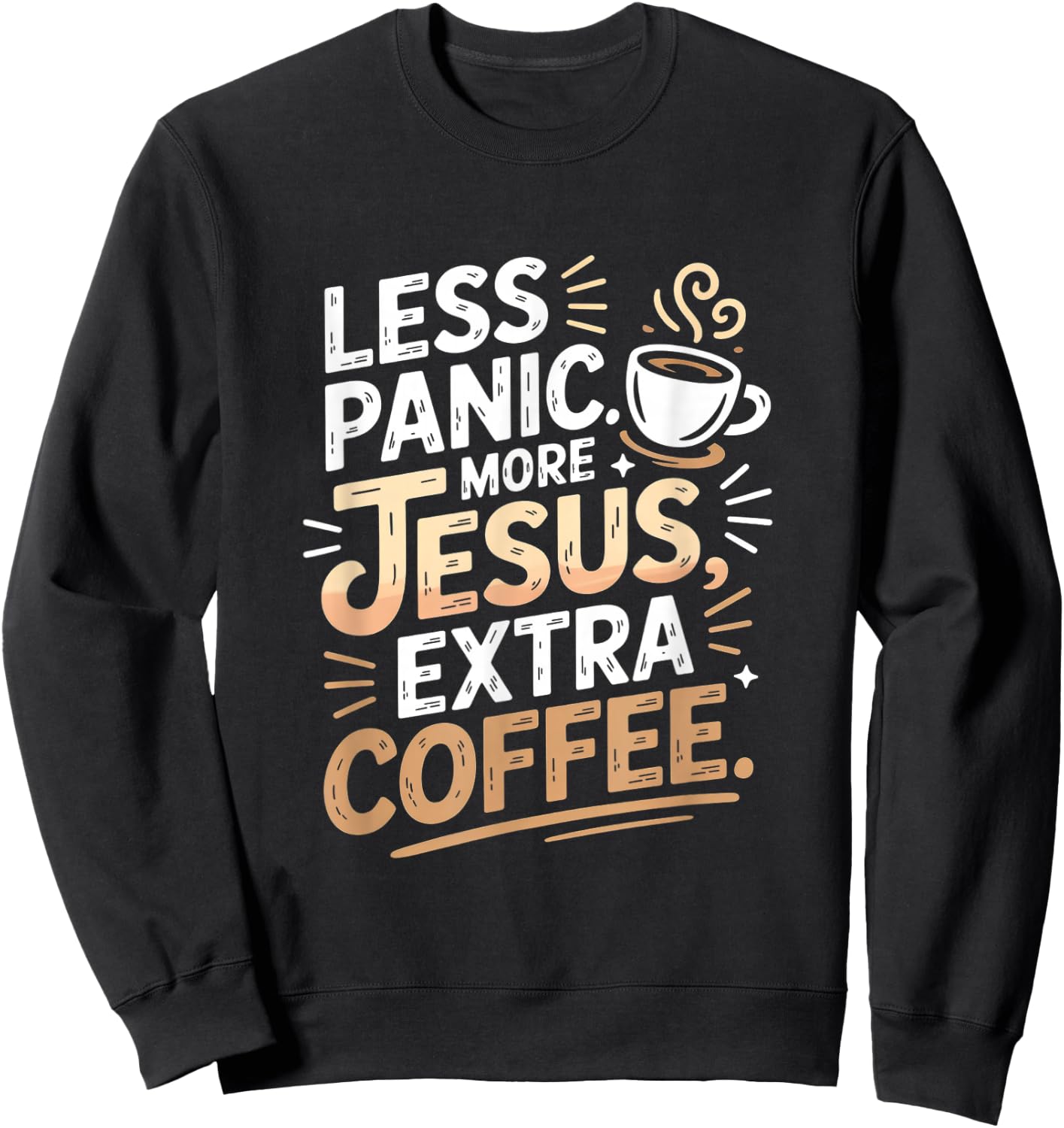 Jesus More Coffee Christian Humor Design Sweatshirt - Sweatshirt | Black
