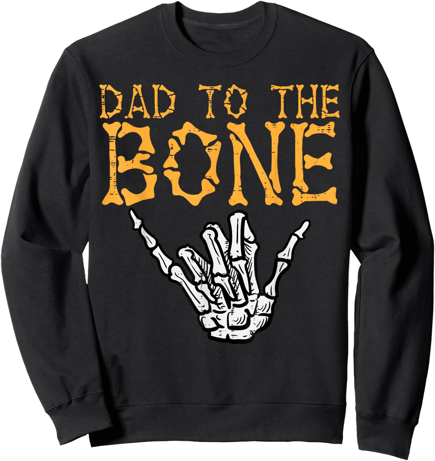 Halloween Dad To The Bone Skeleton Hand Fun Papa Costume Men Sweatshirt - Sweatshirt | Black