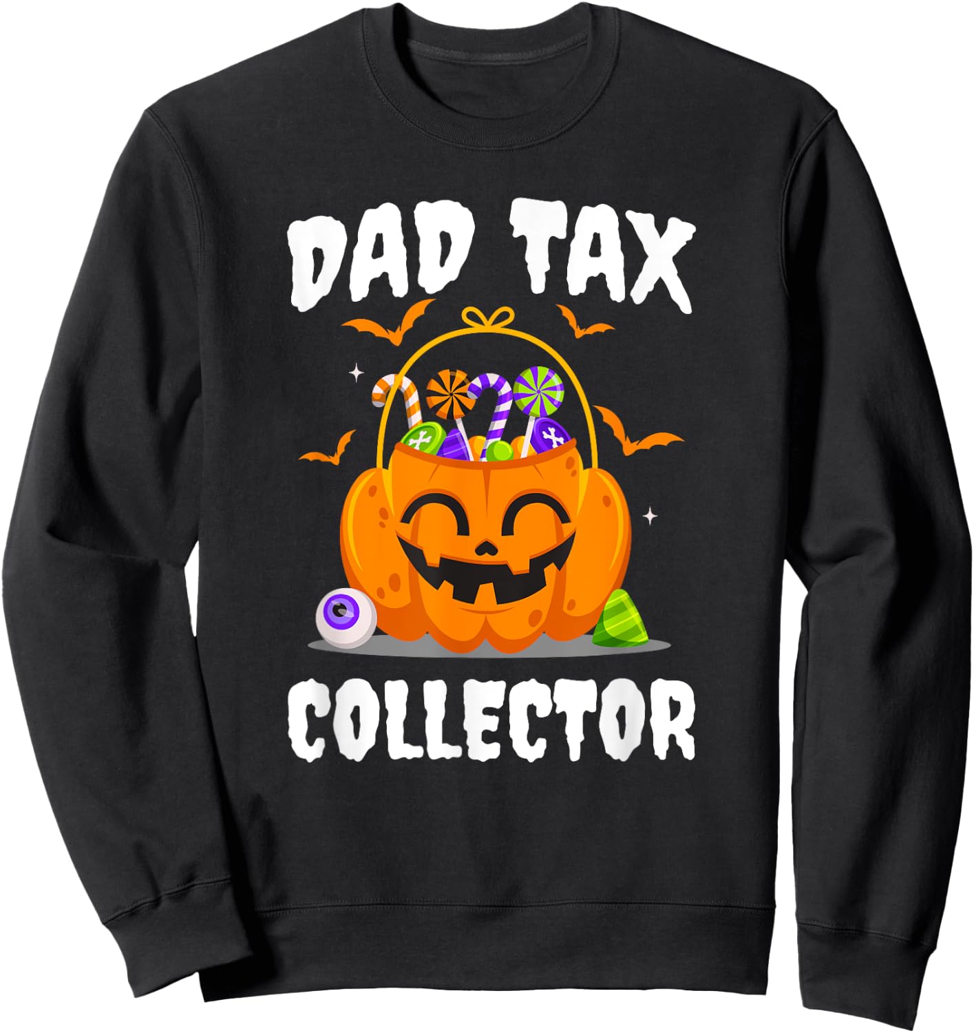 Dad Tax Collector Father Duties Dad Jokes Pumpkin Halloween Sweatshirt - Sweatshirt | Black
