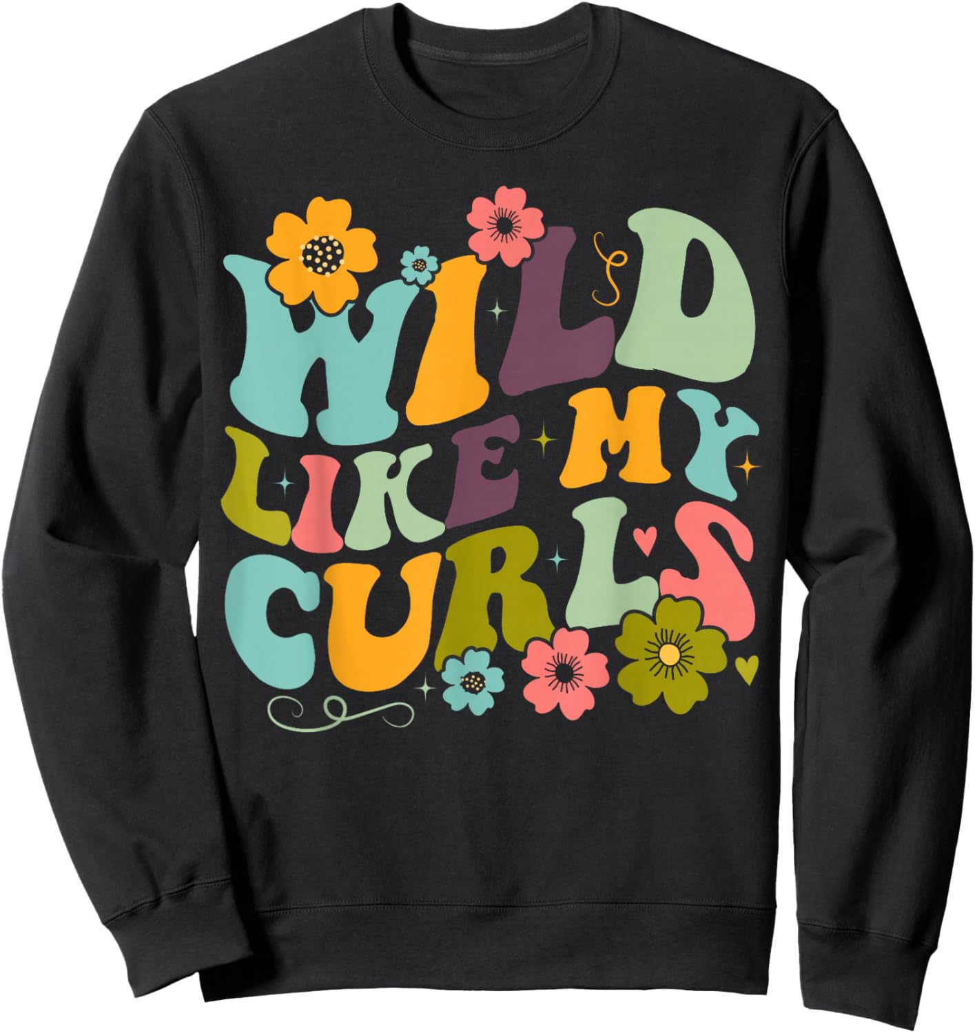 Toddler Girls Wild Like My Curls Funny Curly Hair Groovy Sweatshirt - Sweatshirt | Black