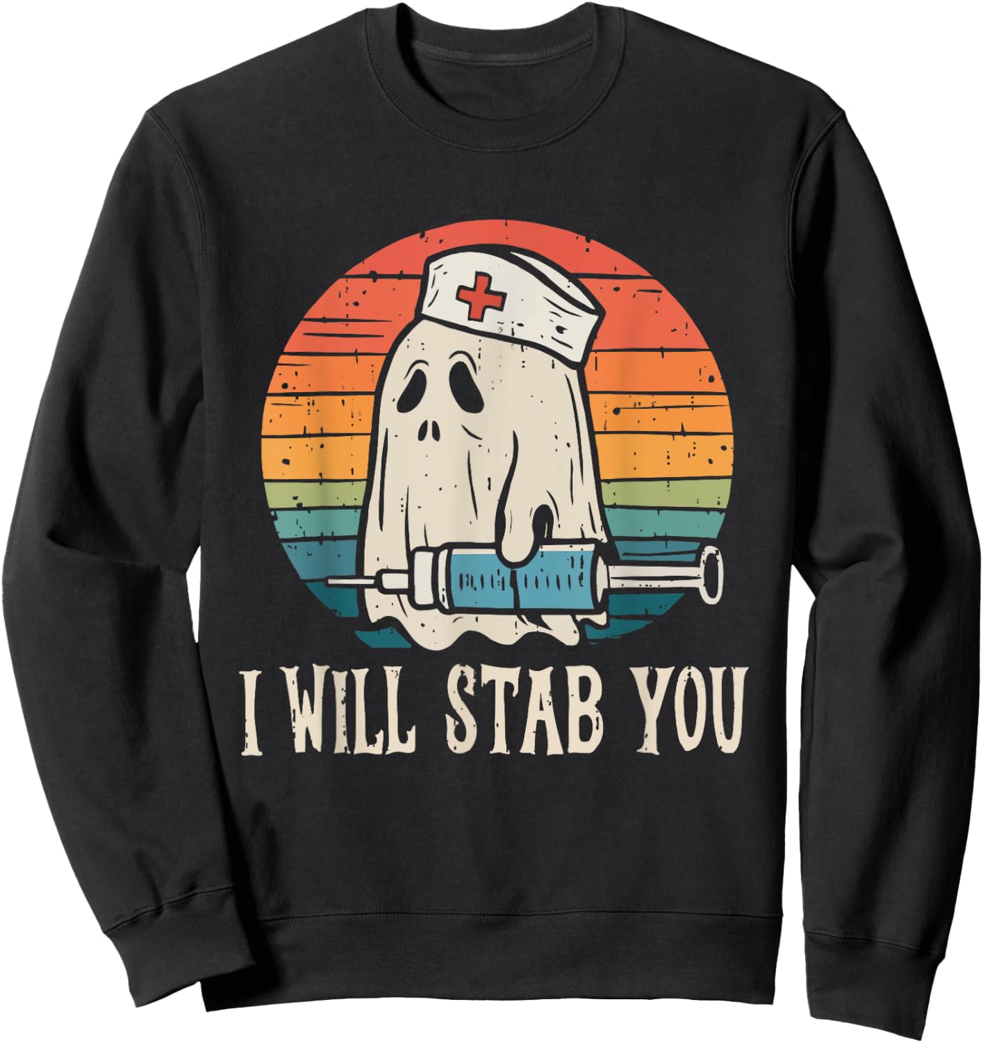 I Will Stab You Ghost Nurse Halloween Nursing RN LPN CNA ICU Sweatshirt - Sweatshirt | Black
