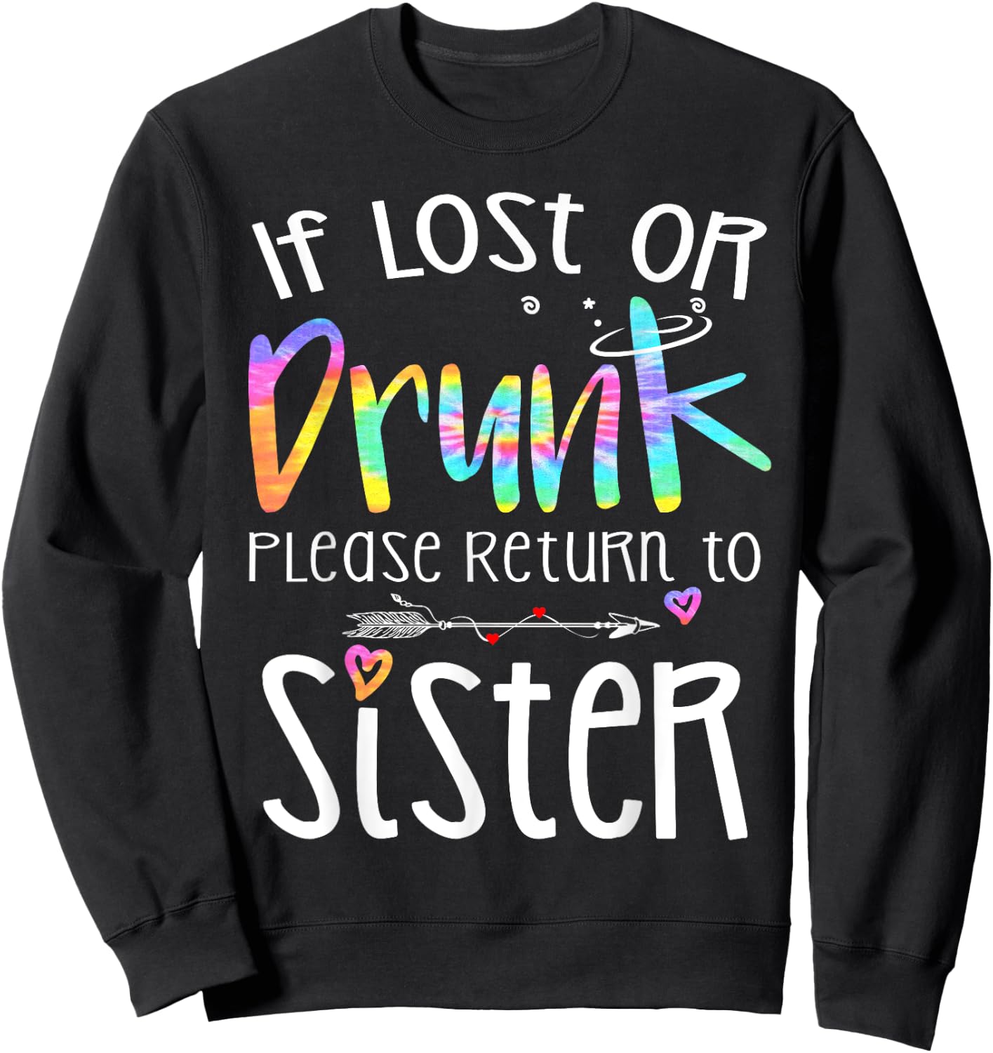 If lost or drunk please return to Sister Cute Bestie Tie Dye Sweatshirt - Sweatshirt | Black