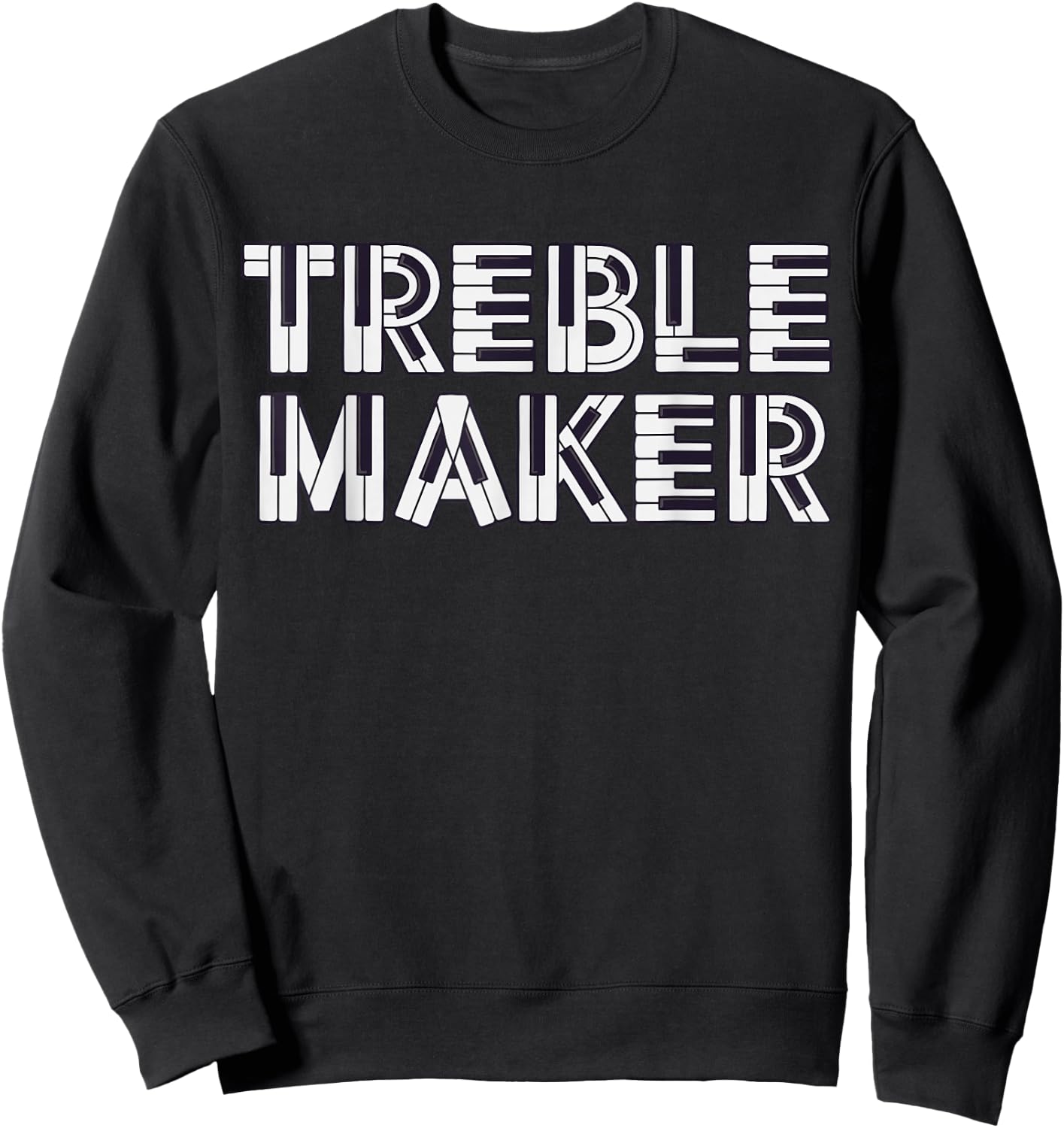 Treble Maker, Funny Piano Pianist Sweatshirt - Sweatshirt | Black