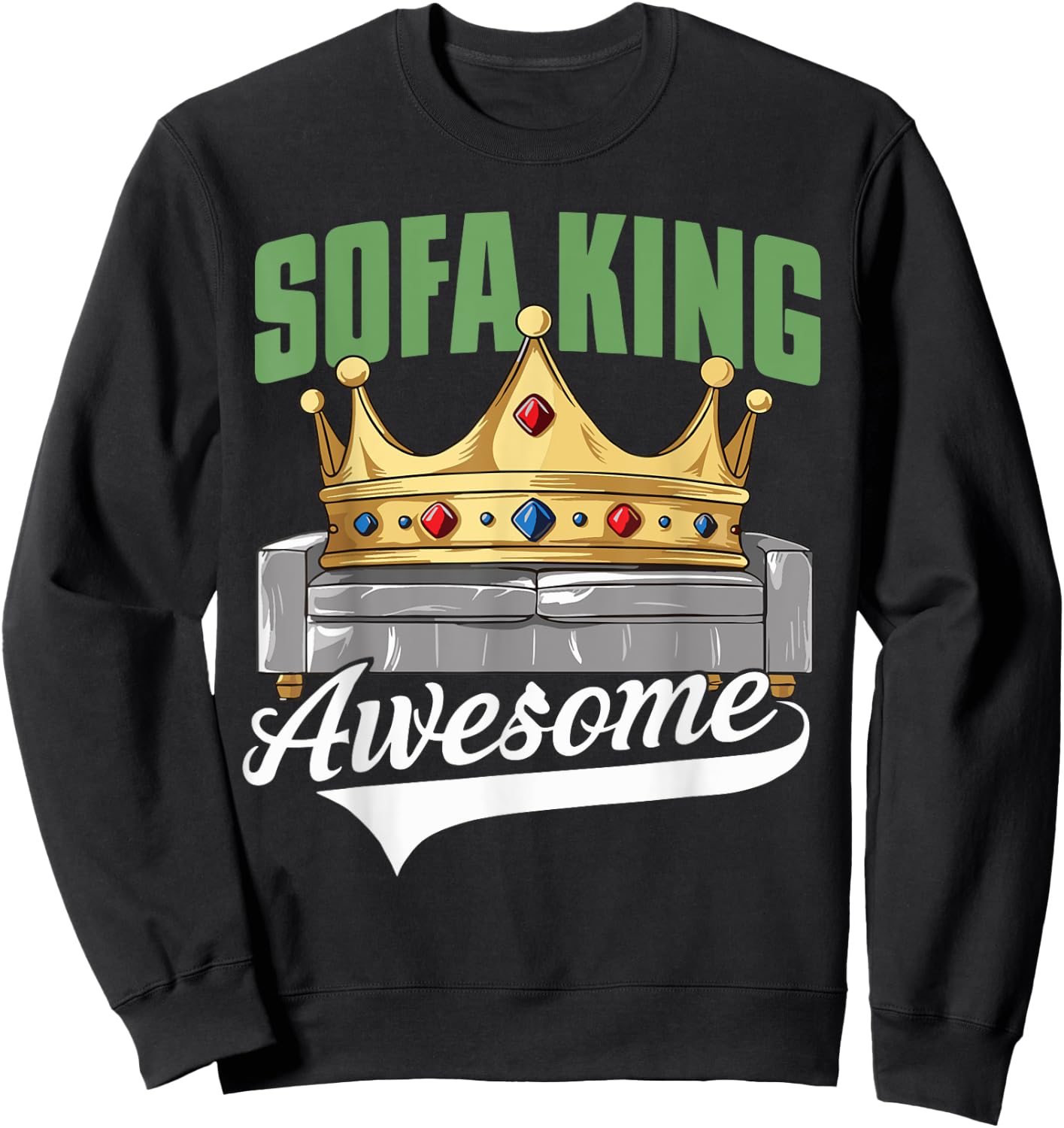 I'm Sofa King Awesome Funny Joke Meme Father's Day Humor Men Sweatshirt - Sweatshirt | Black