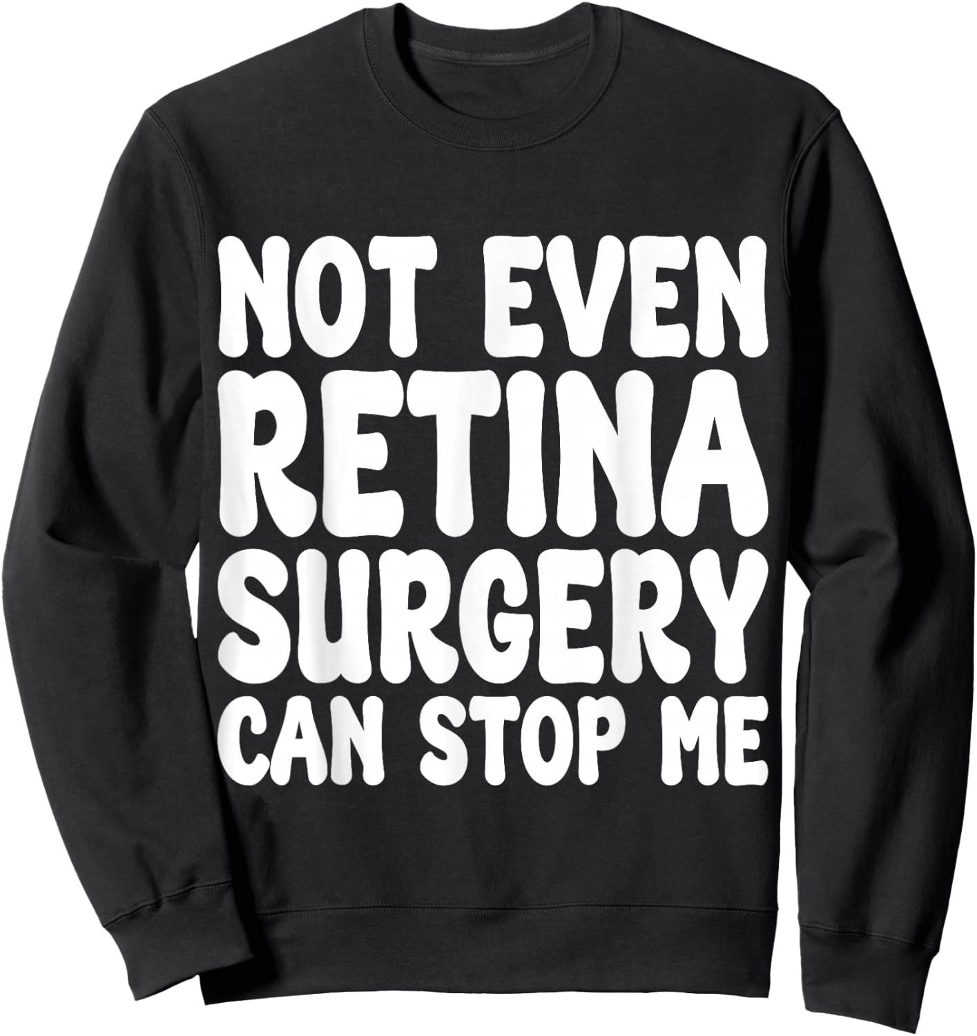 Funny Retina Surgery, Eye Operation Recovery Sweatshirt - Sweatshirt | Black