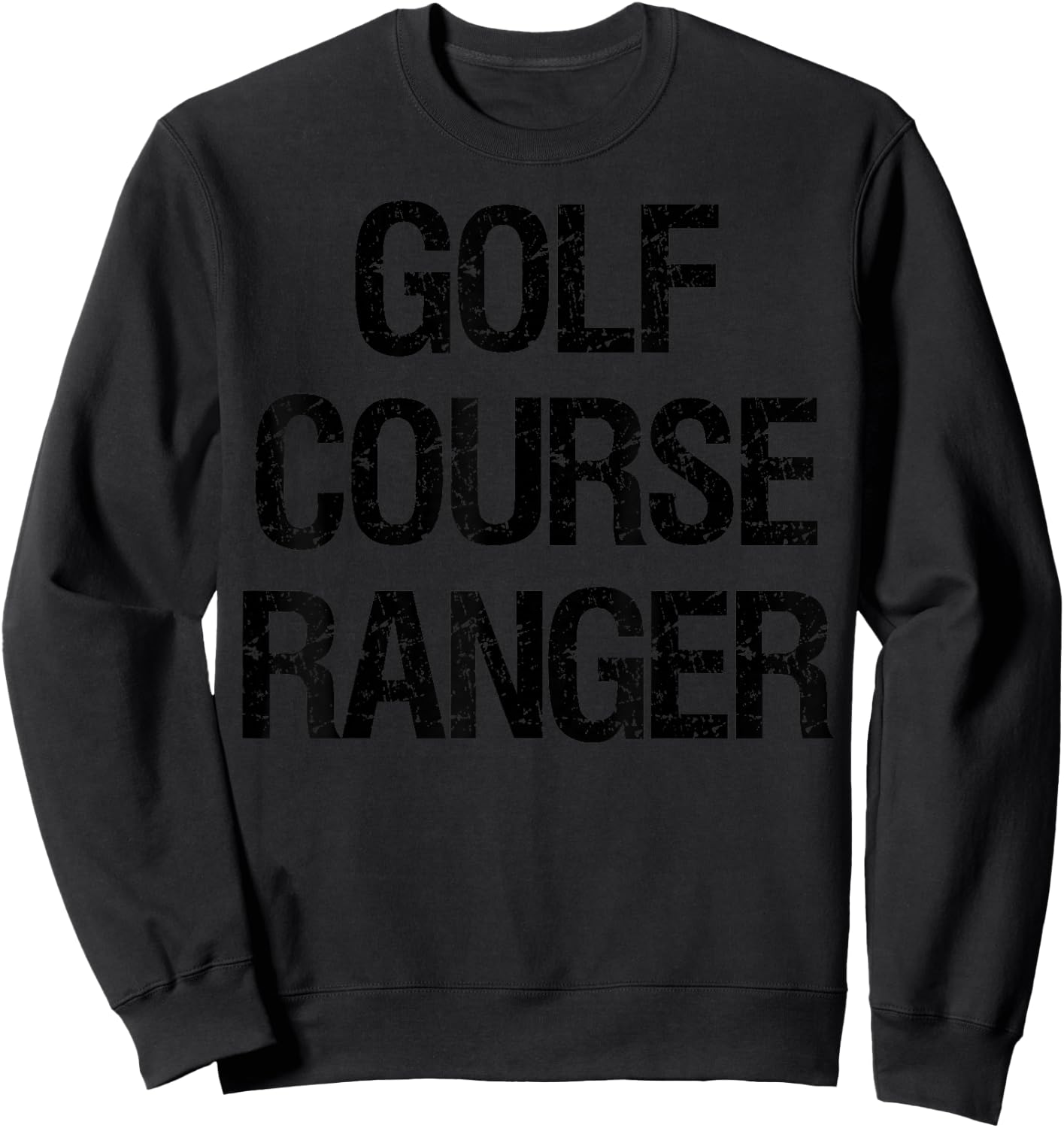 Golf Course Ranger Sweatshirt - Sweatshirt | Black