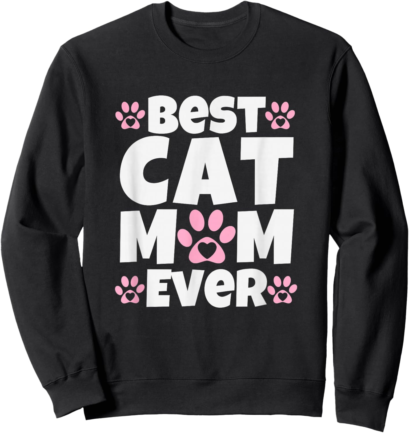 Best Cat Mom Ever Mothers Day Paw Print Design Sweatshirt - Sweatshirt | Black