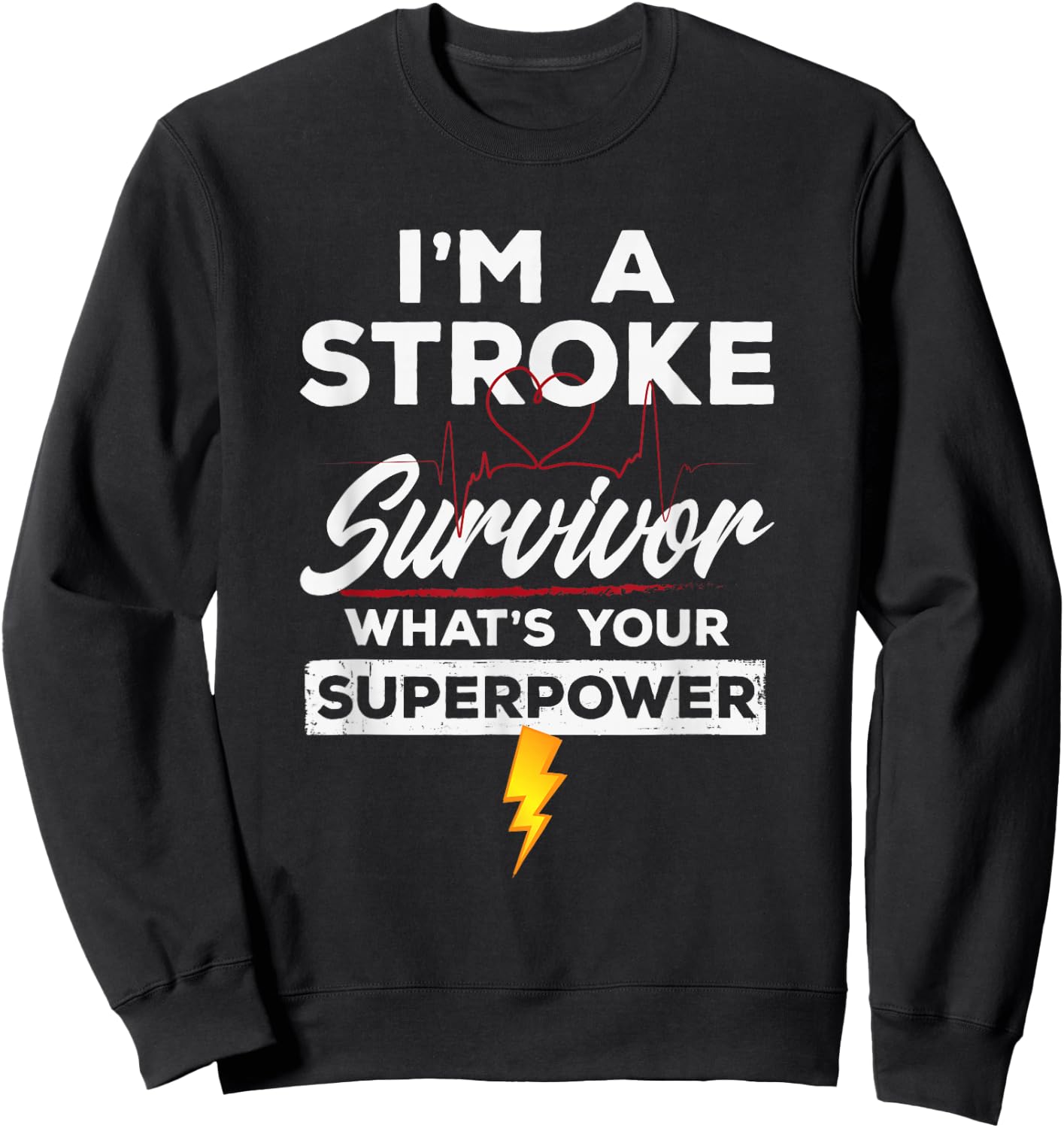 Funny Stroke Survivor Shirt - I'm A Stroke Survivor Sweatshirt - Sweatshirt | Black