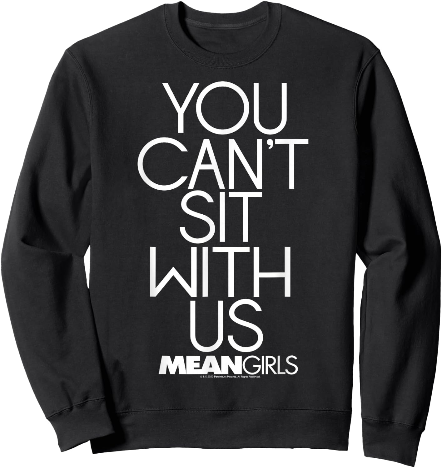 Mean Girls You Can't Sit with Us Center Stacked Text Sweatshirt - Sweatshirt | Black