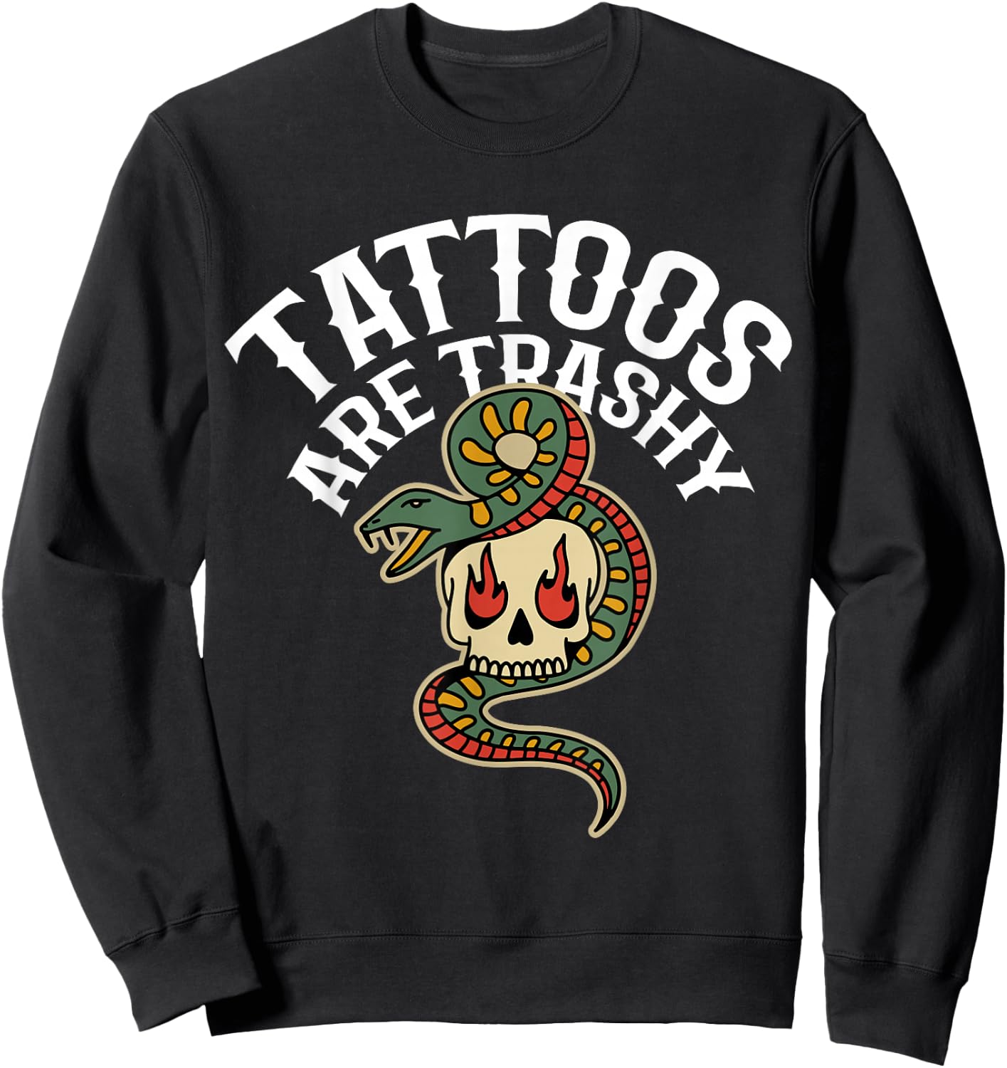 Tattoos Are Trashy Sweatshirt - Sweatshirt | Black
