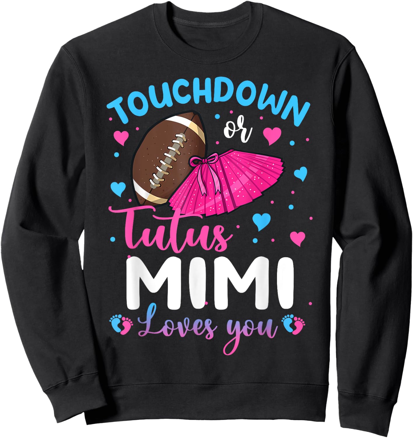 Touchdowns Or Tutus Mimi Loves You Gender Reveal Party Sweatshirt - Sweatshirt | Black