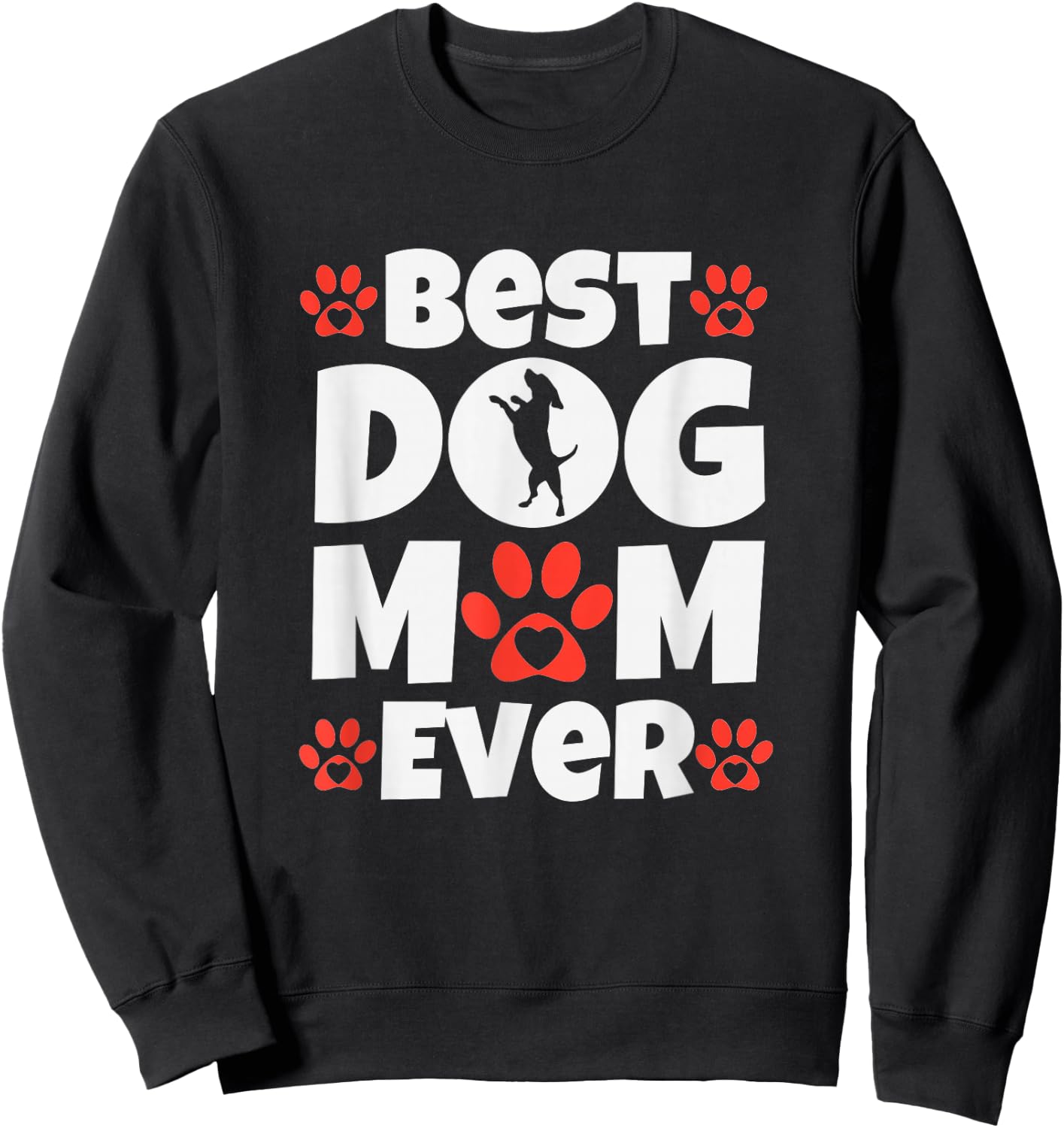 Best Dog Mom Ever Mothers Day Present Dog Loving Mom Sweatshirt - Sweatshirt | Black