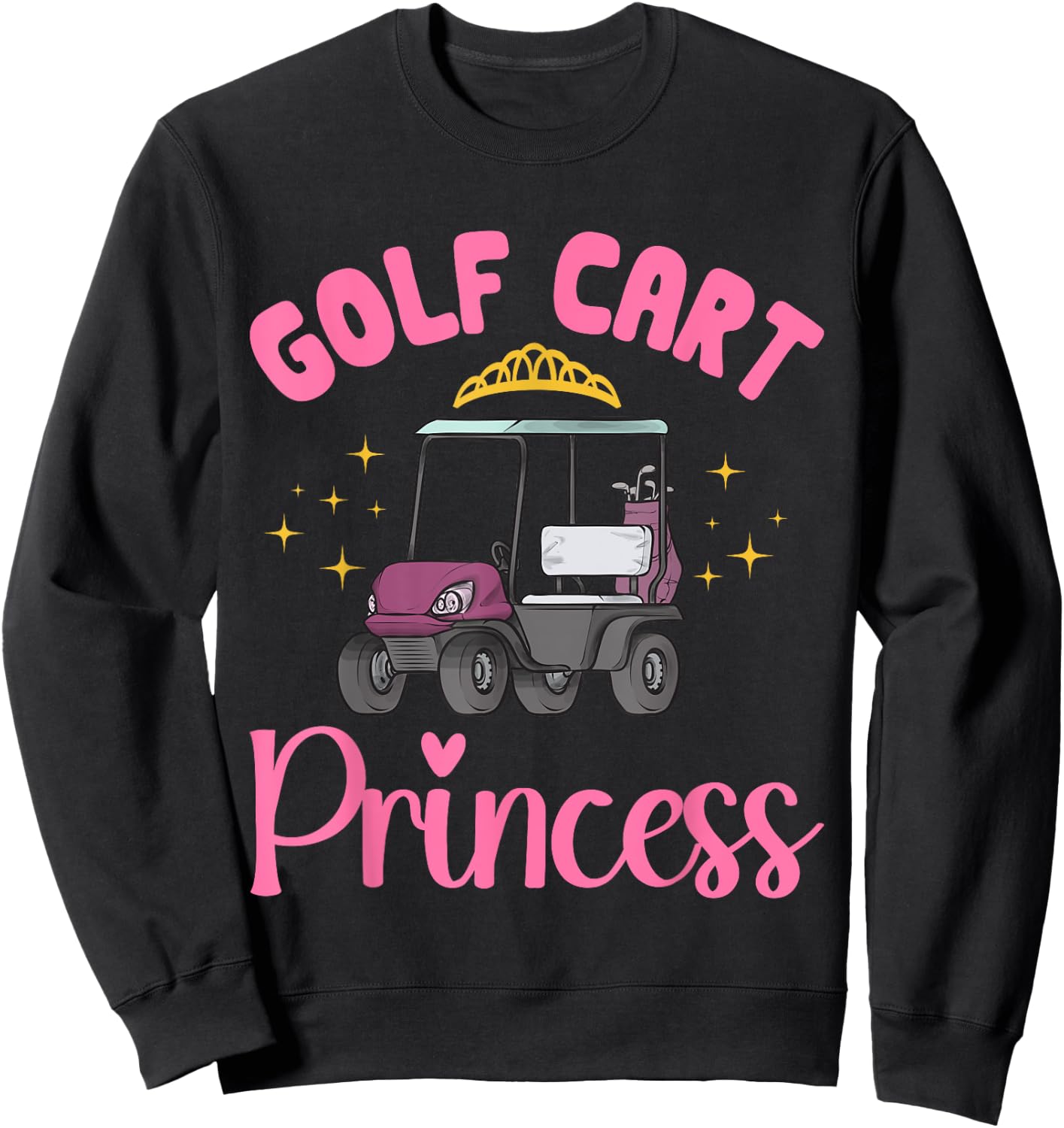 Golf Cart Princess Golfing Golfer Golf Cart Sweatshirt - Sweatshirt | Black