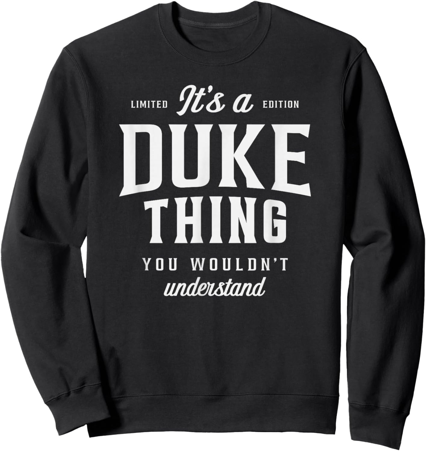 It's a Duke Thing Funny Name Duke Sweatshirt - Sweatshirt | Black